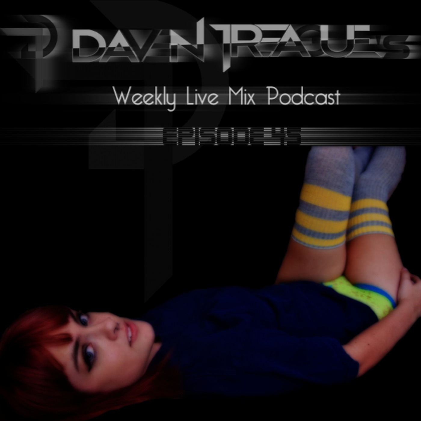 Daven Treague Weekly Live Mix Podcast Episode 045