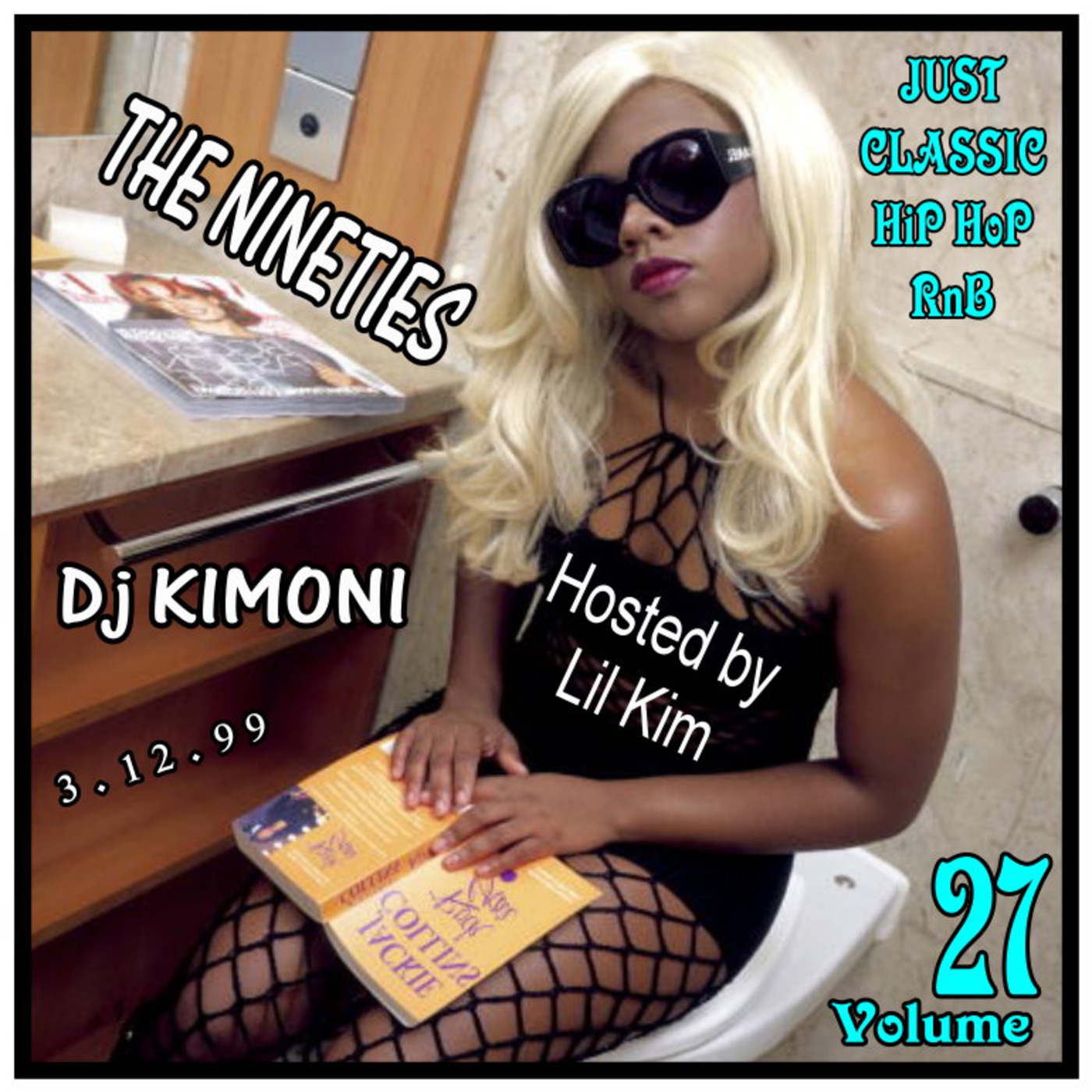 Dj KIMONI JUST CLASSIC HiP HoP RnB Volume 27 Hosted by Lil Kim (THE NINETIES) (1 CD) 3-12-13.mp3