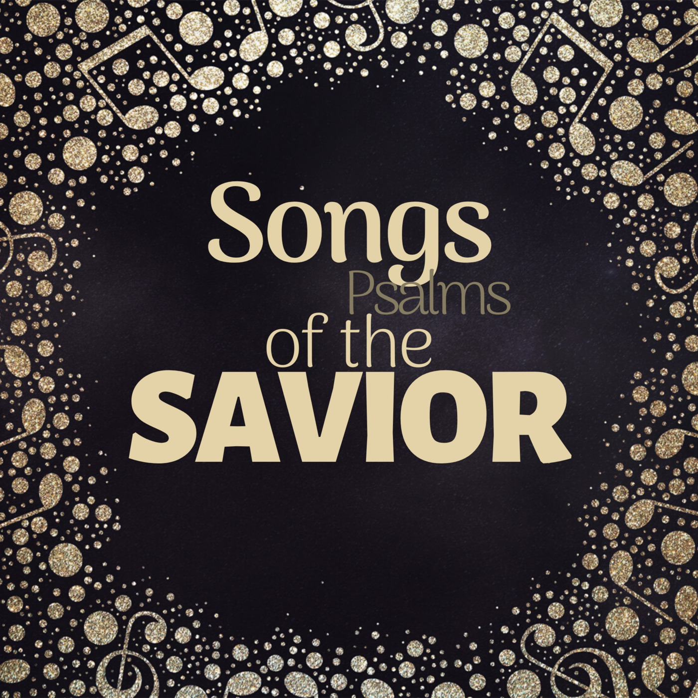Songs (Psalms) of the Savior – What it all Means - 12/22/19am episode artwork