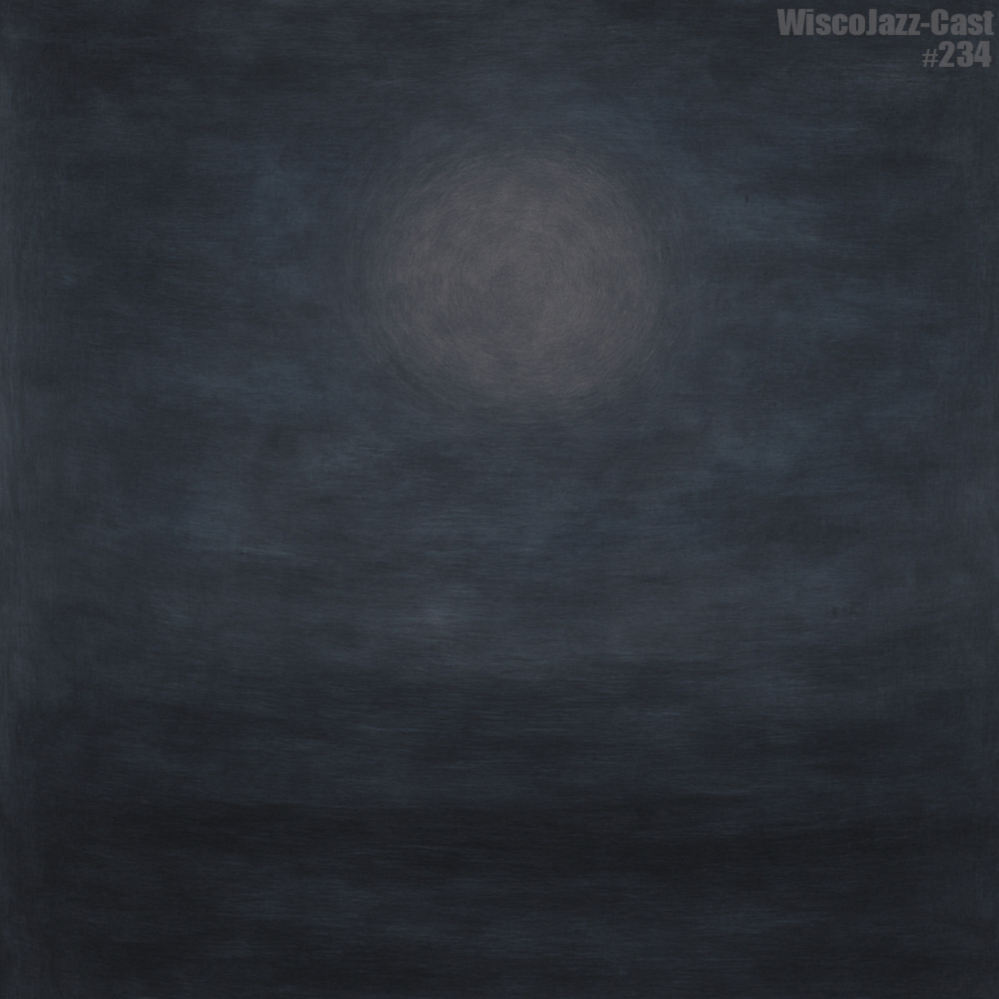 Episode 234: WiscoJazz-Cast: Episode 234 [AMBIENT]