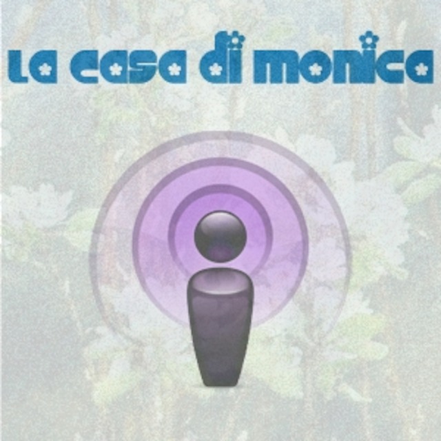 La Casa di Monica - podcast