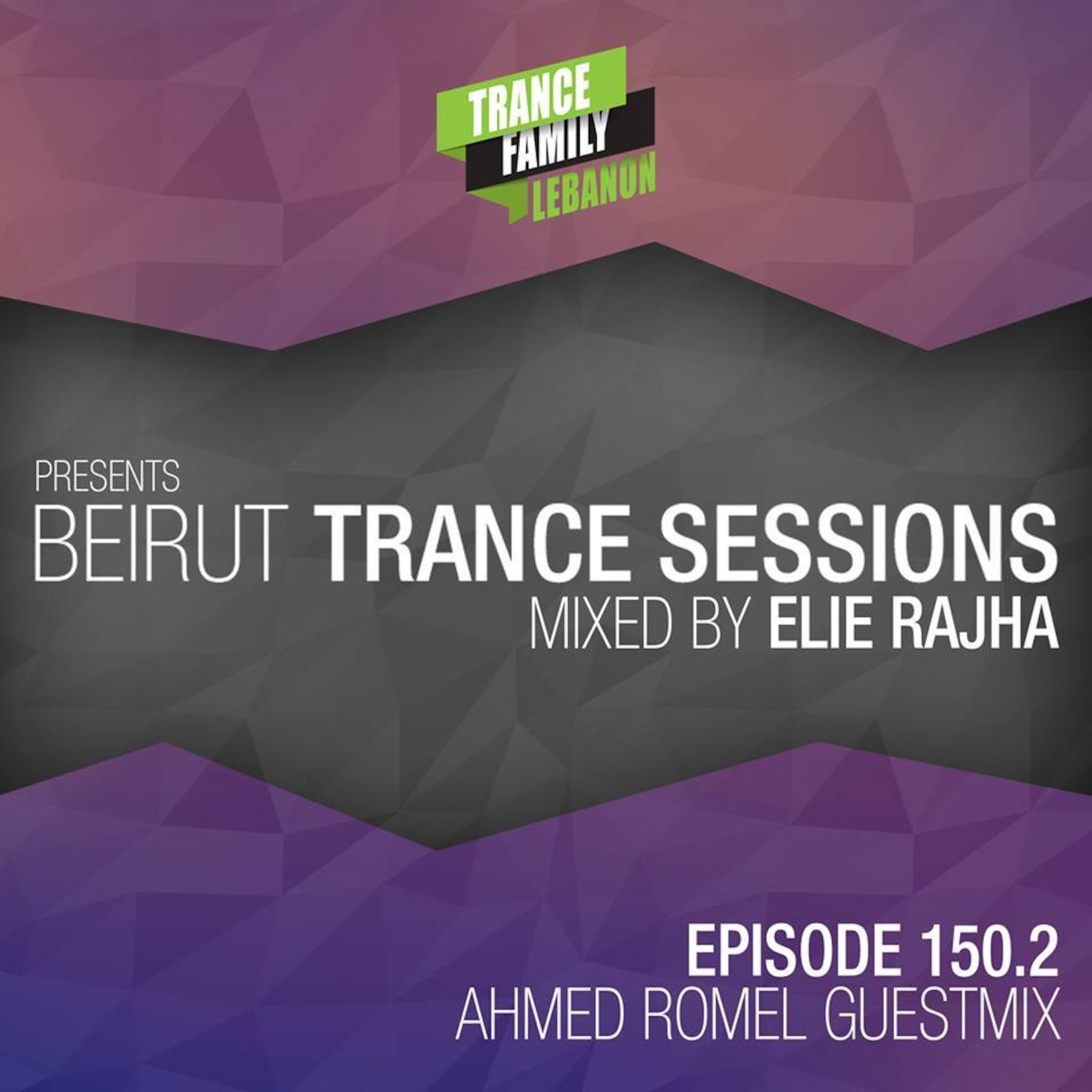 Beirut Trance Sessions 150.2 Mixed By Elie Rajha (Ahmed Romel Guest Mix)