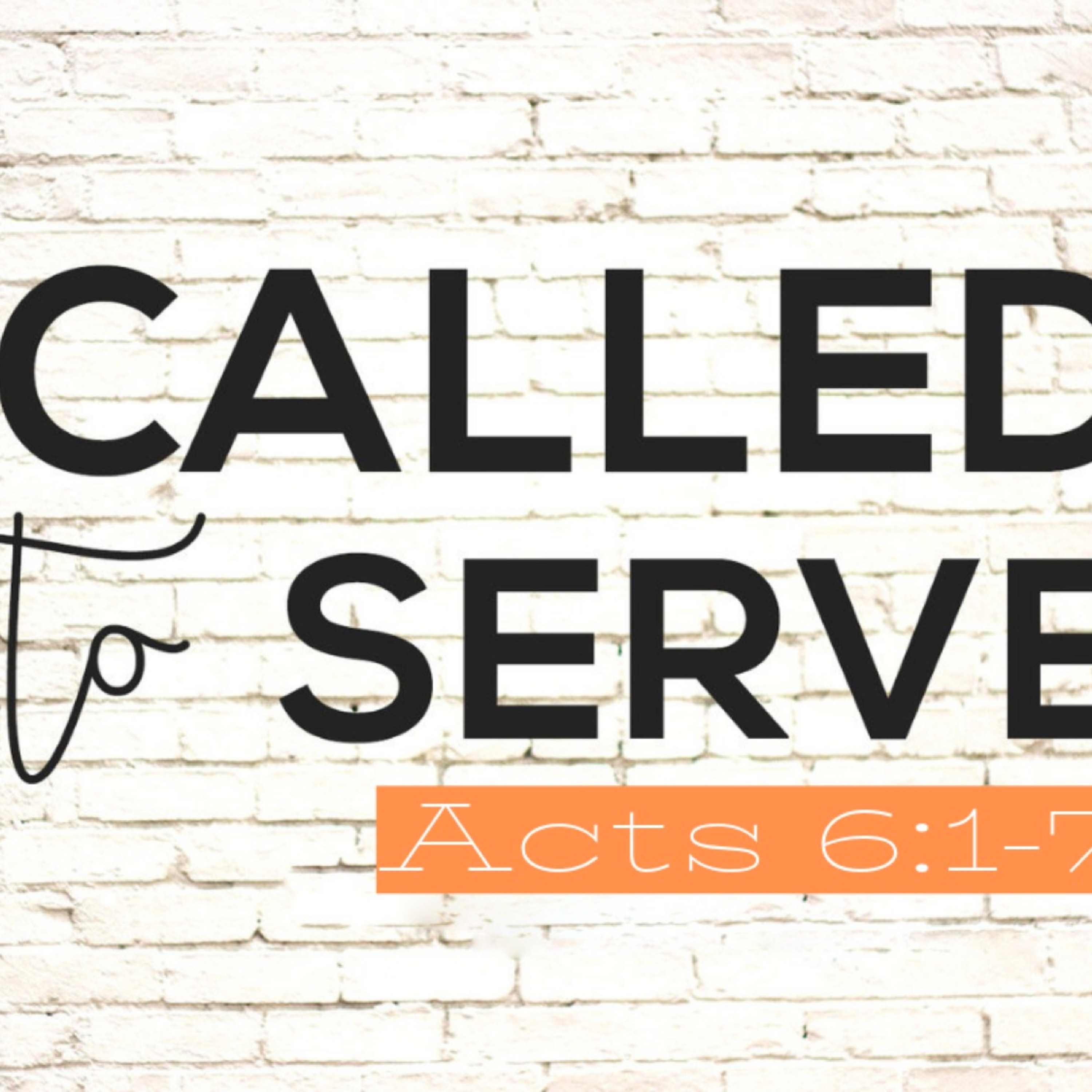 Acts 61 7 Called To Serve Calvary Chapel San Ramon Podcast