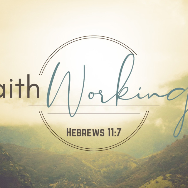 Hebrews 11 7 Faith Working