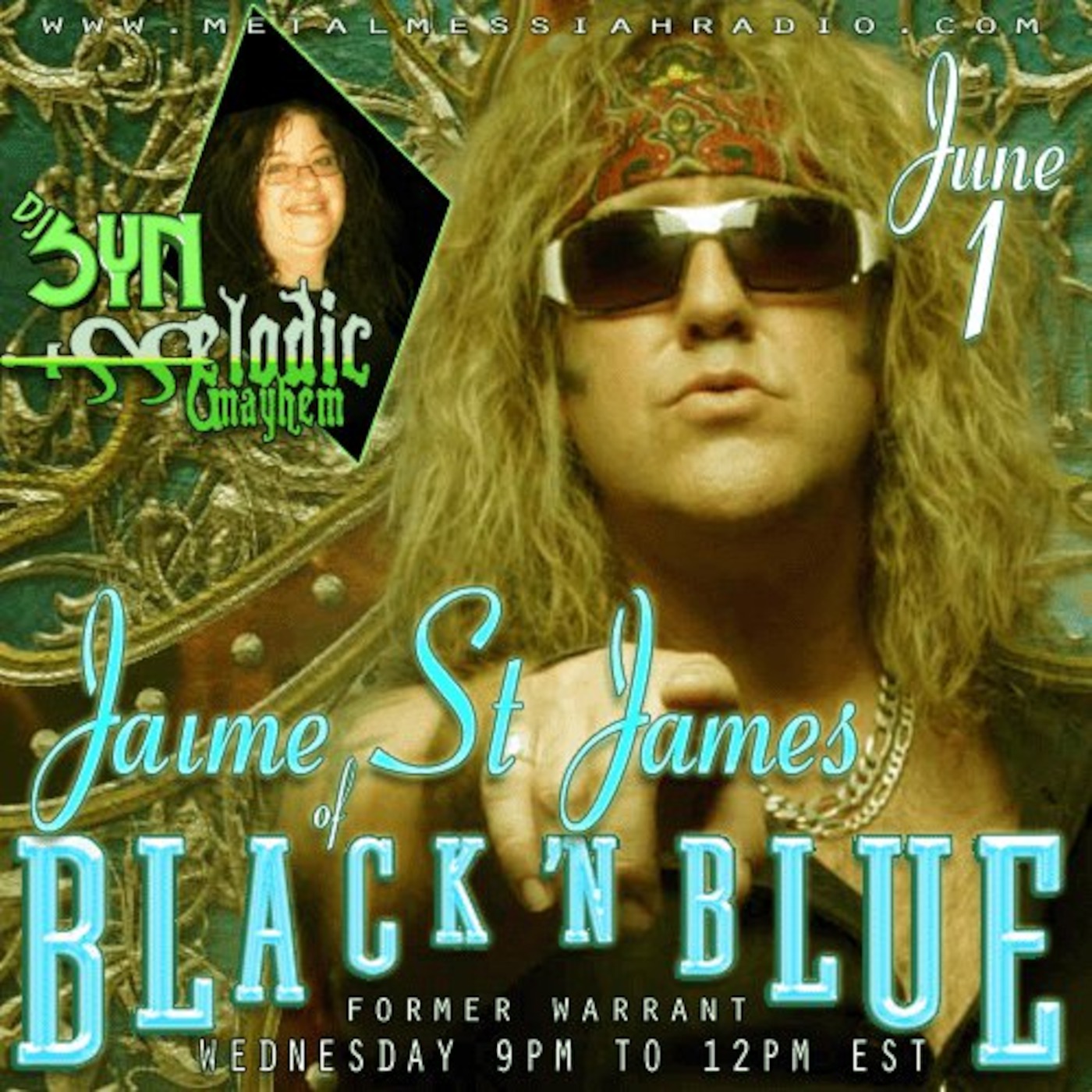 Jaime ST James of Black N Blue DJ SYN www.metalmessiahradio.com June 1, 2011 Jaime ST James of Black N Blue DJ SYN www.metalmessiahradio.com June 1, 2011