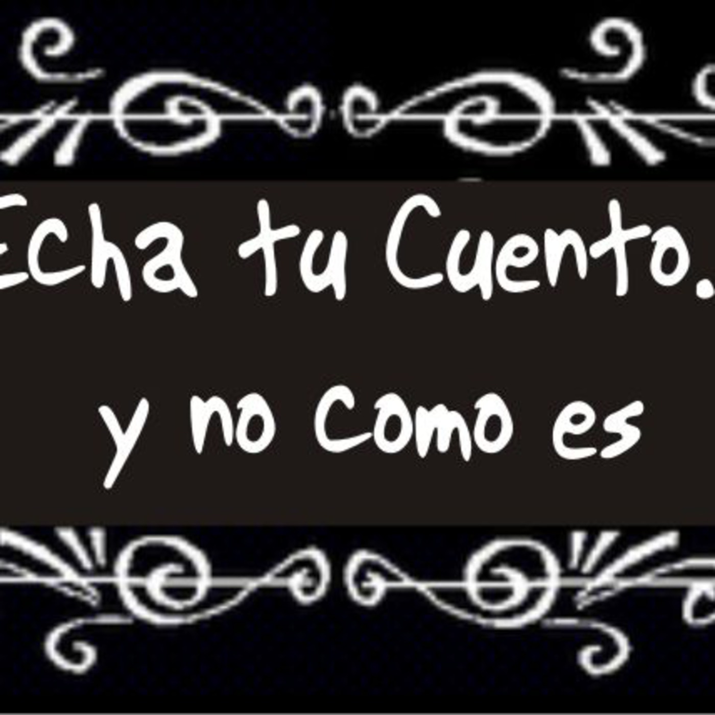 Echa tu cuento... y no como es. - Kids Podcast | Podchaser