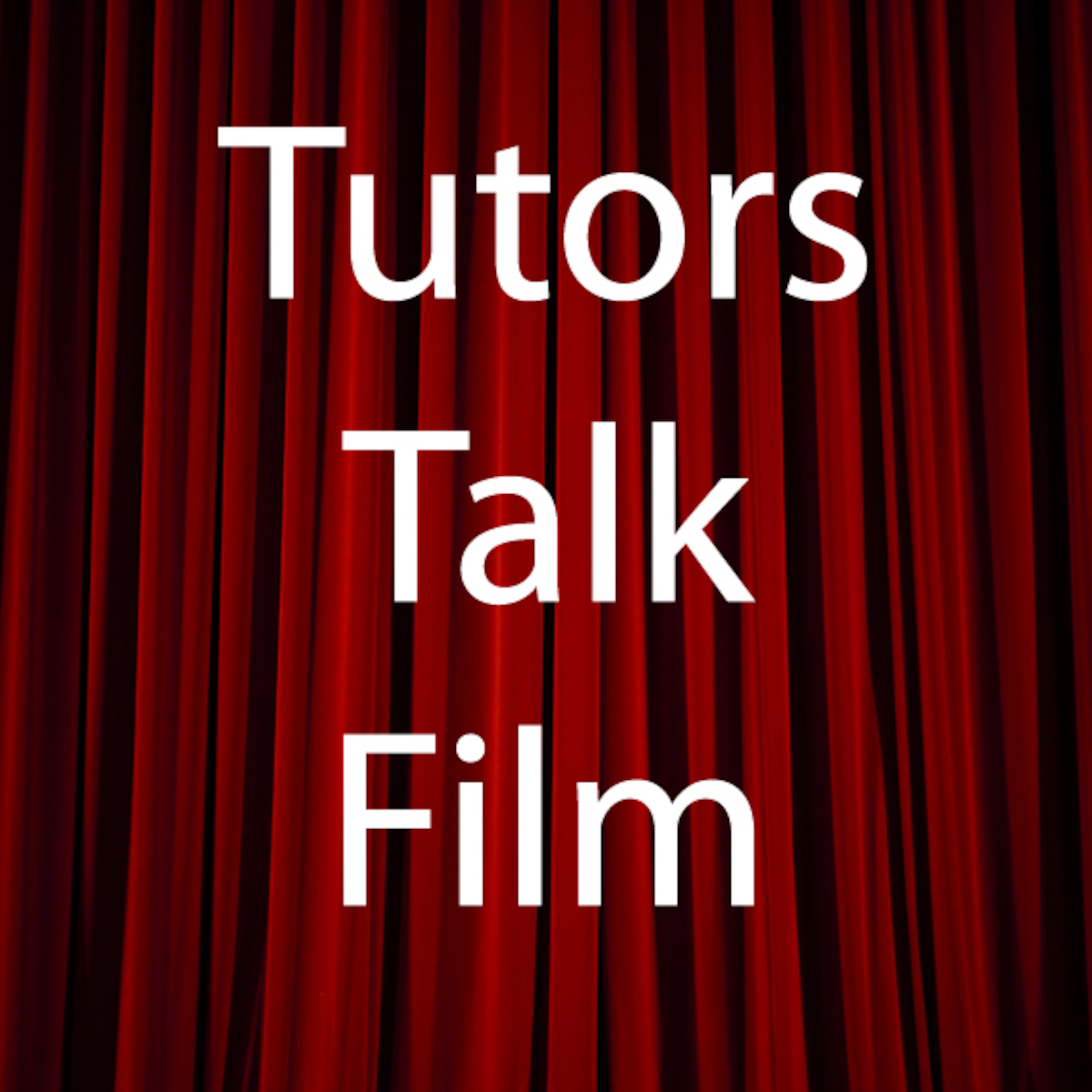 Tutors Talk Film Podcast
