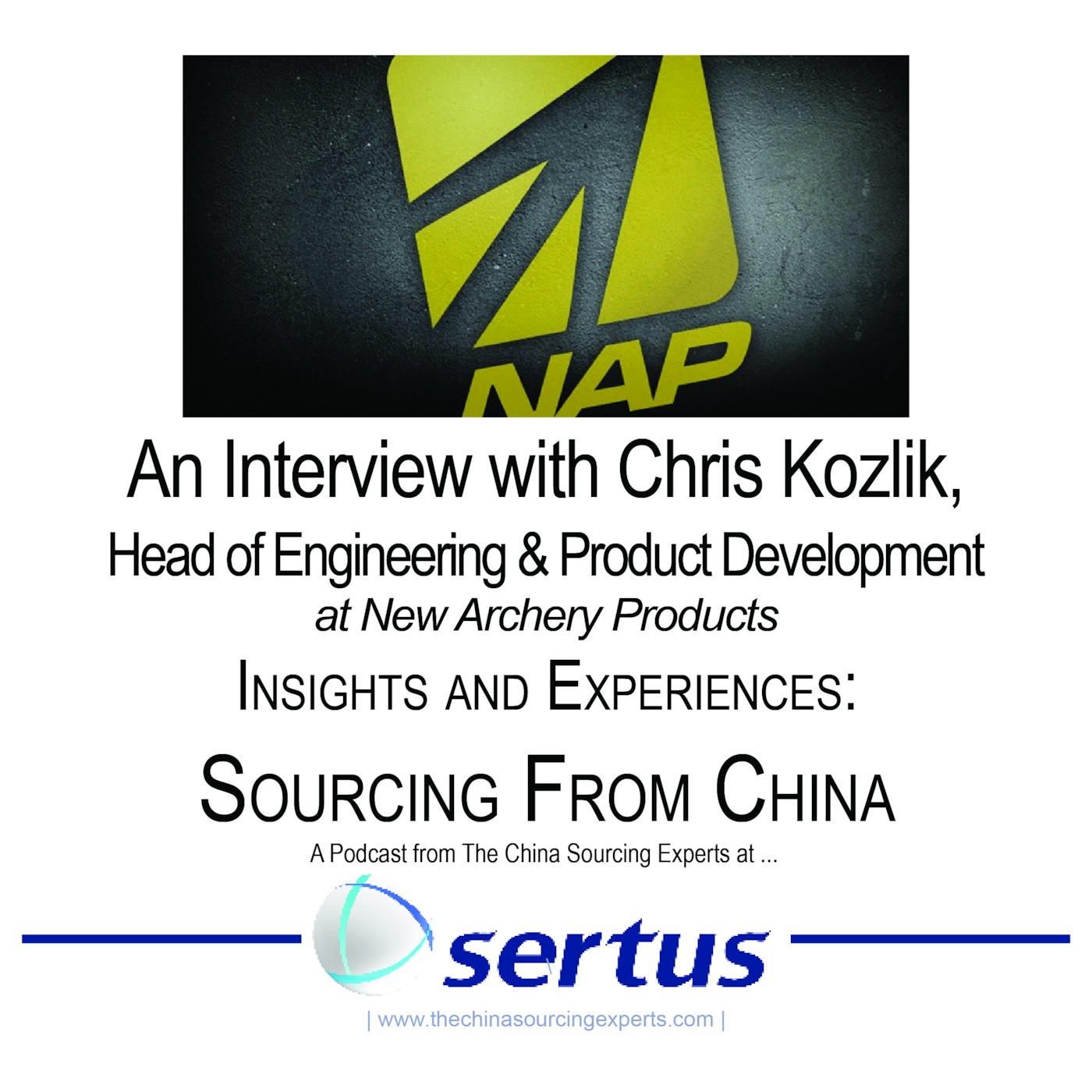 An Interview on Strategic Sourcing from China - Chris Kozlik Head of Engineering and Product Development for New Archery Products episode artwork