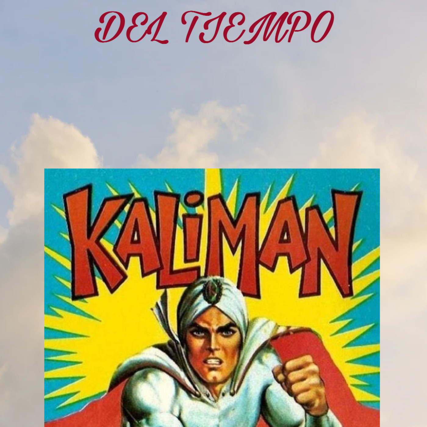 Episode 15: CAPSULA DEL TIEMPO: Recordando a KALIMAN! episode artwork