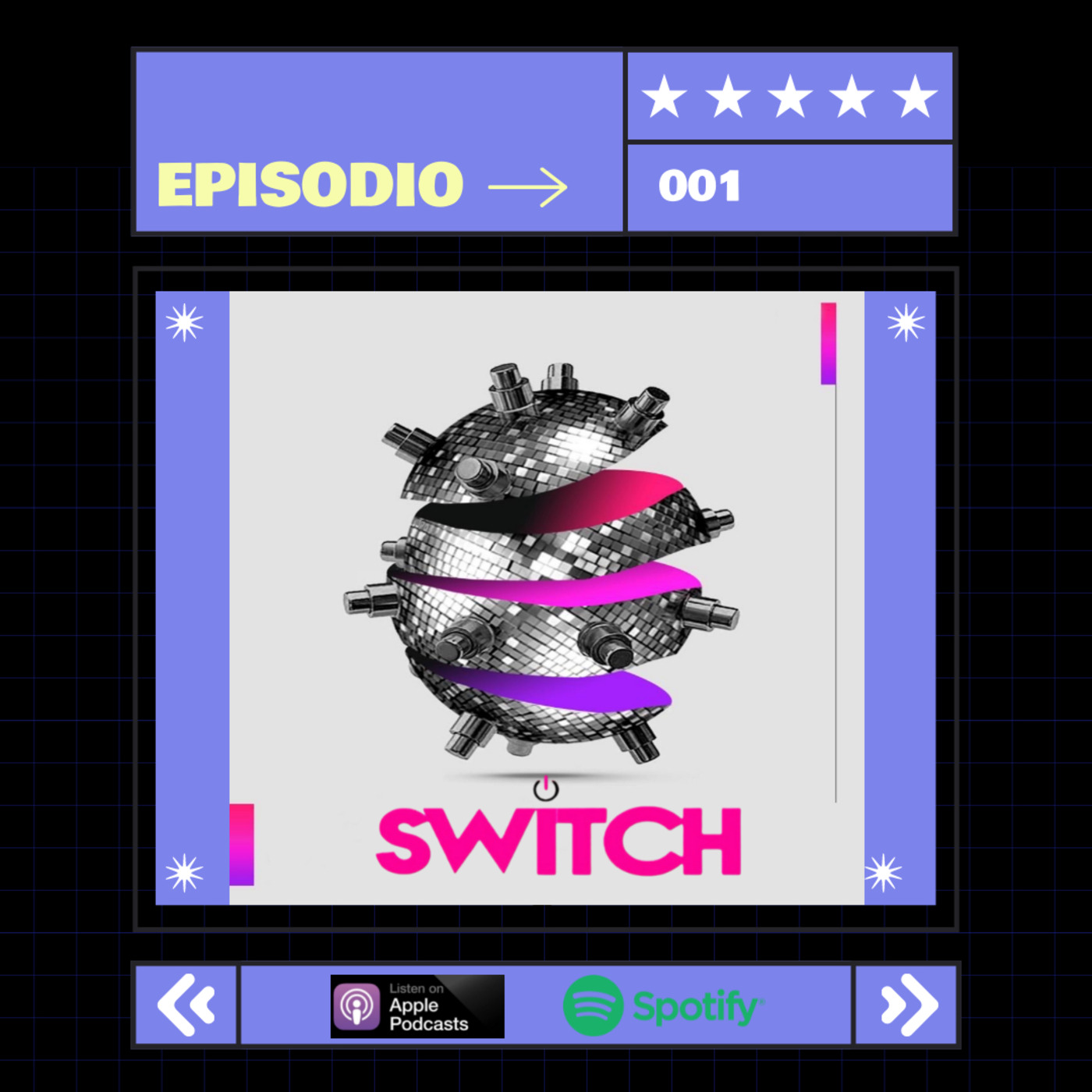 Episode 1: SWITCH EP. 001