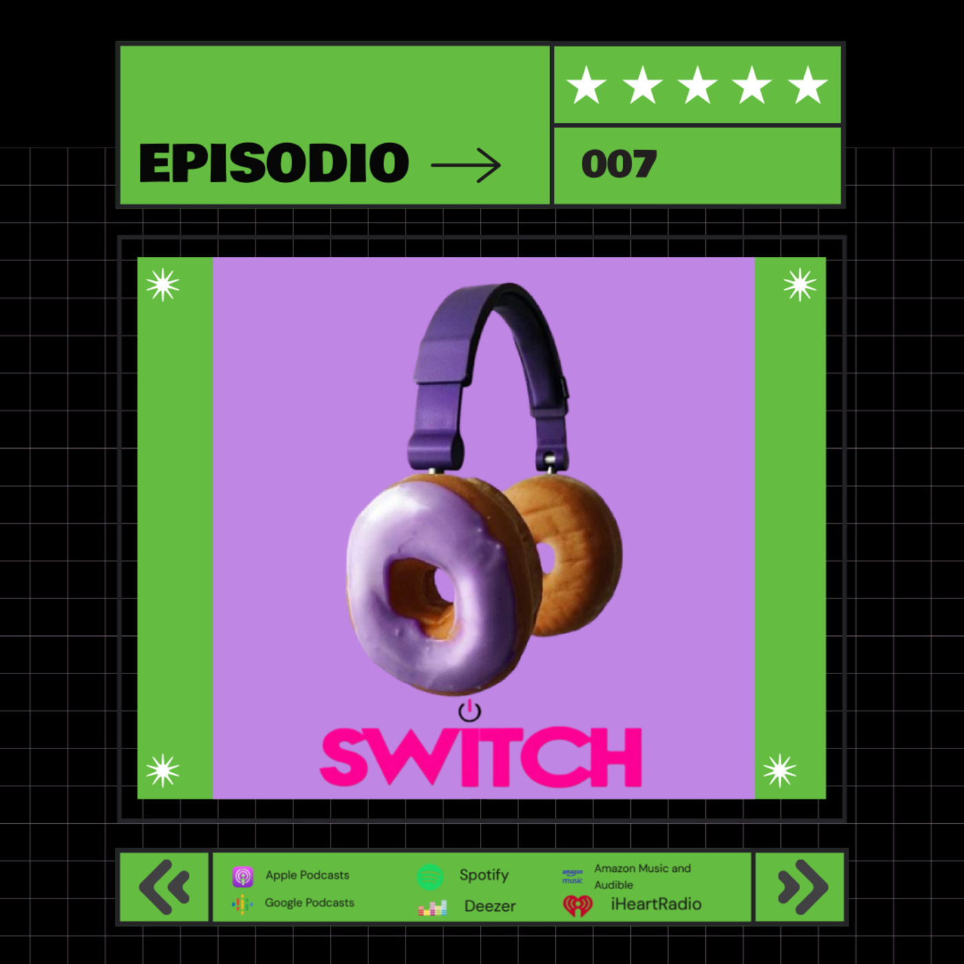 Episode 7: SWITCH Ep. 007