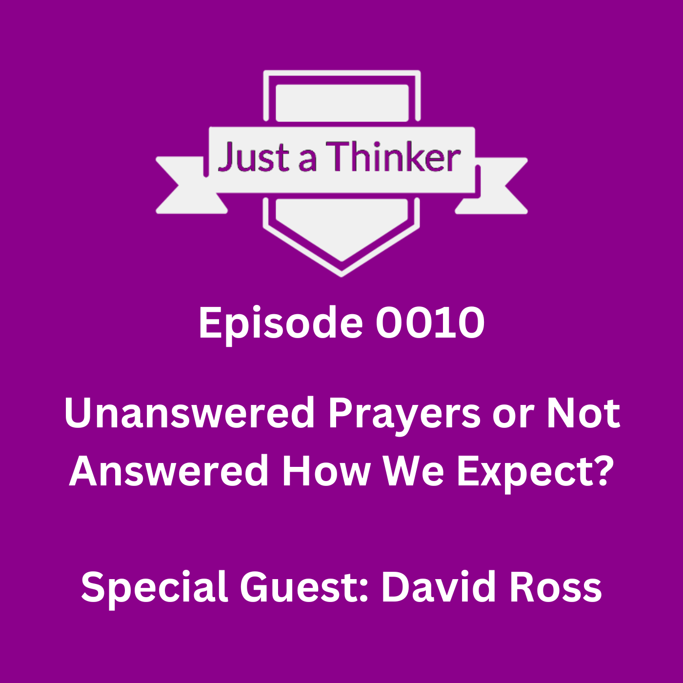 Episode 10: Episode 0010 Unanswered Prayers or Not Answered How We Expect?