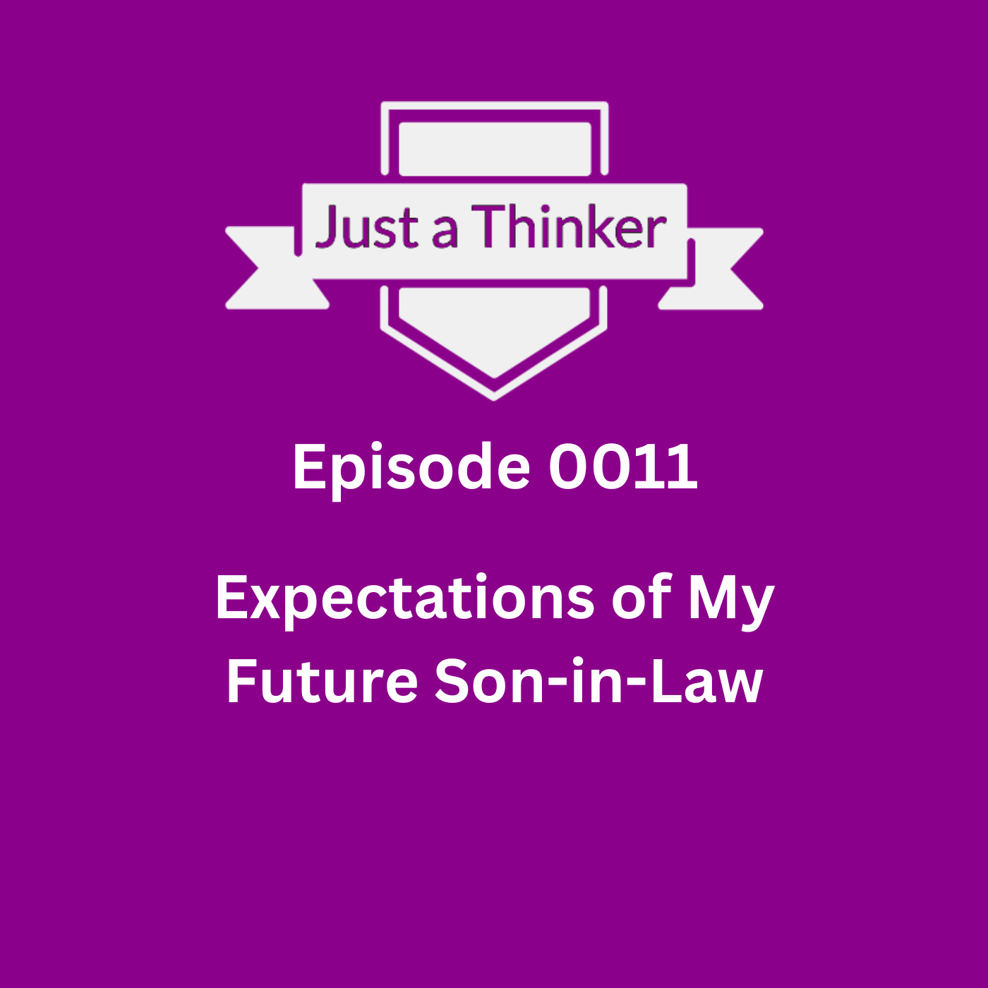 Episode 11: Just a Thinker | Episode 0011 Rules for Dating Our Daughter
