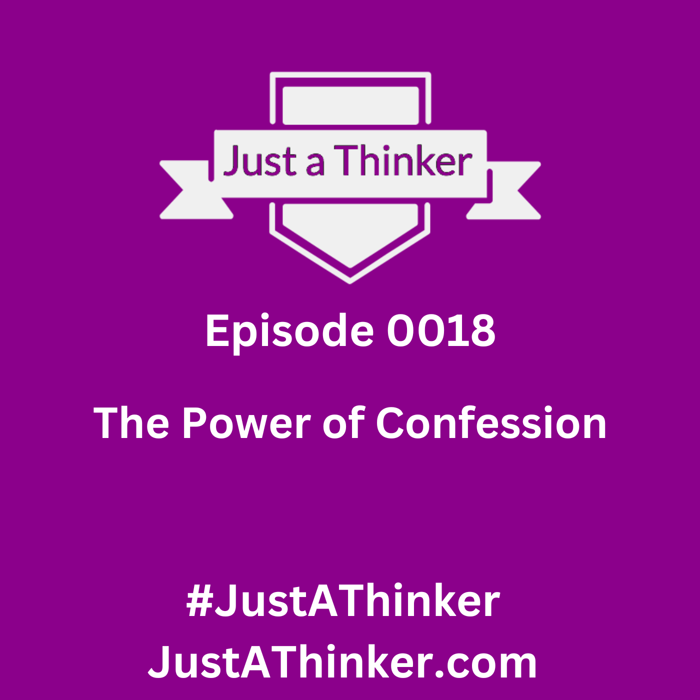 Episode 18: Power of Confession | Just a Thinker | Episode 0018