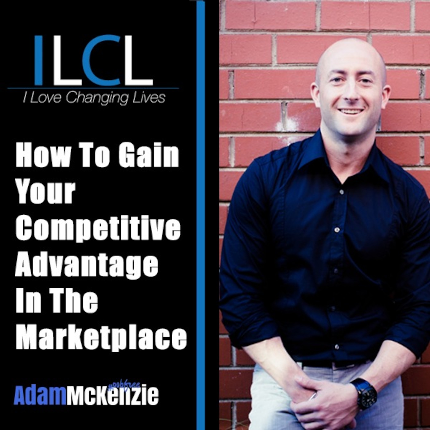 Episode 4 - How To Gain Your Competitive Advantage In The Marketplace.