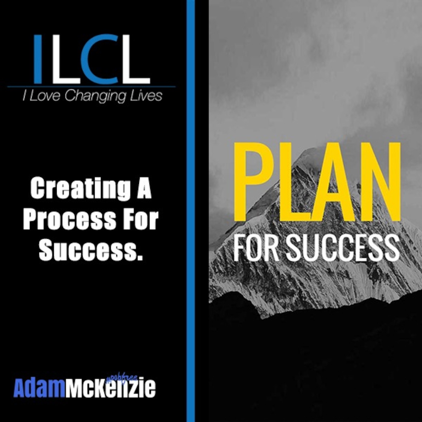 ILCL Episode #7 - Creating A Process For Success
