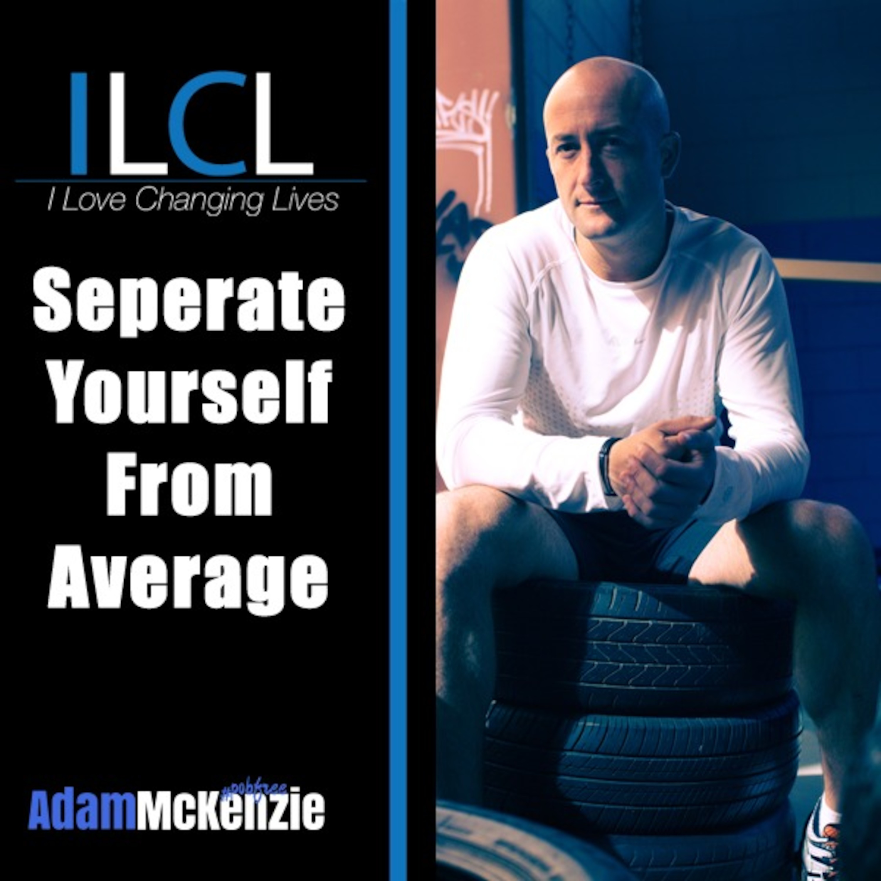 I Love Changing Lives Podcast