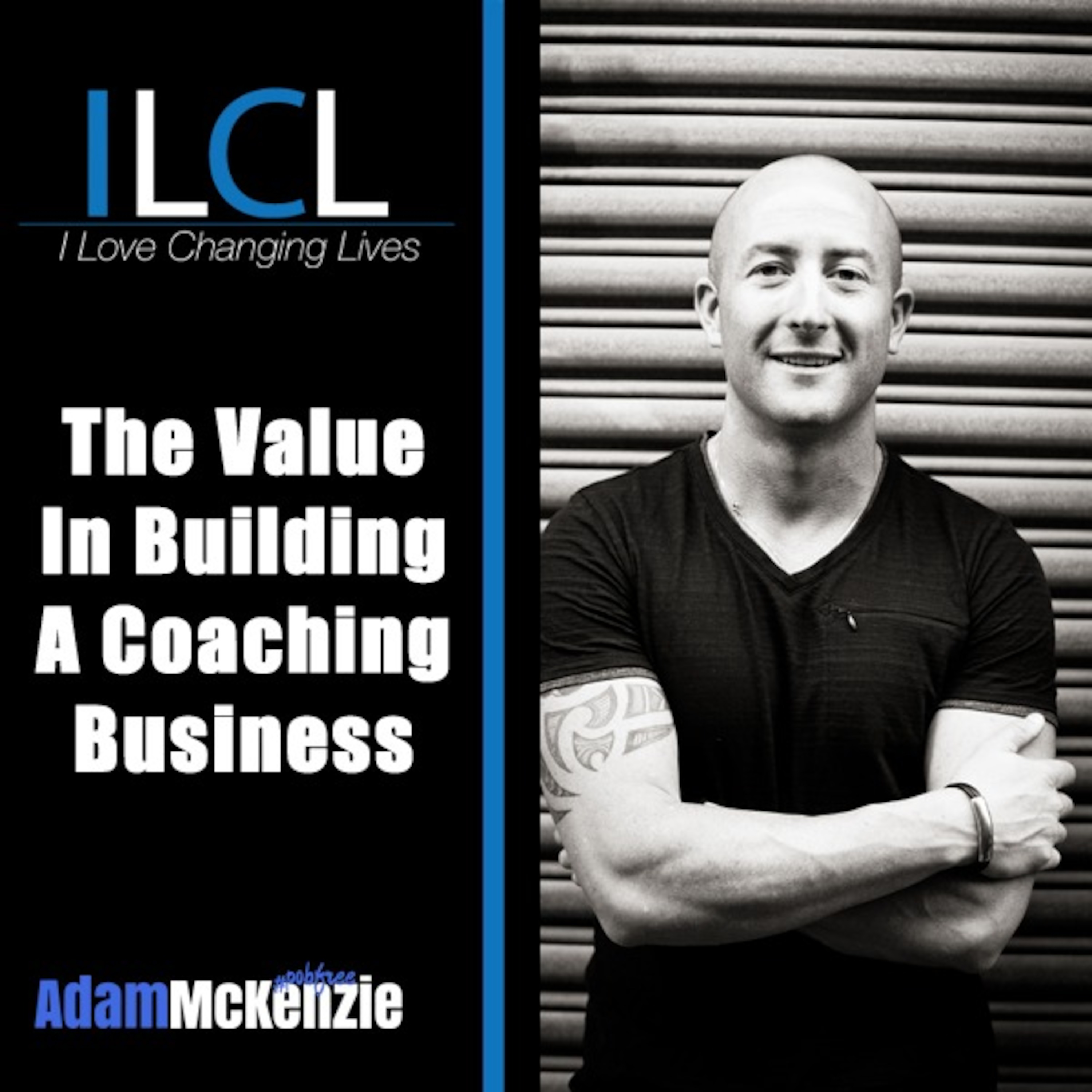 I Love Changing Lives Podcast