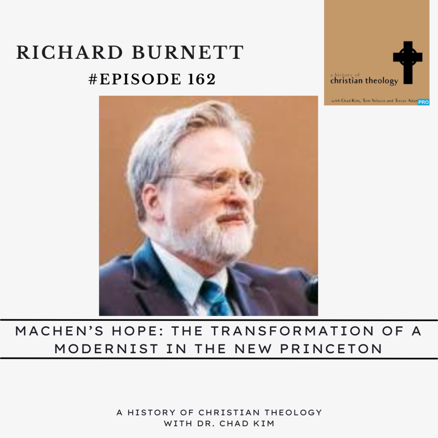 Episode 162: Richard Burnett on J. Gresham Machen