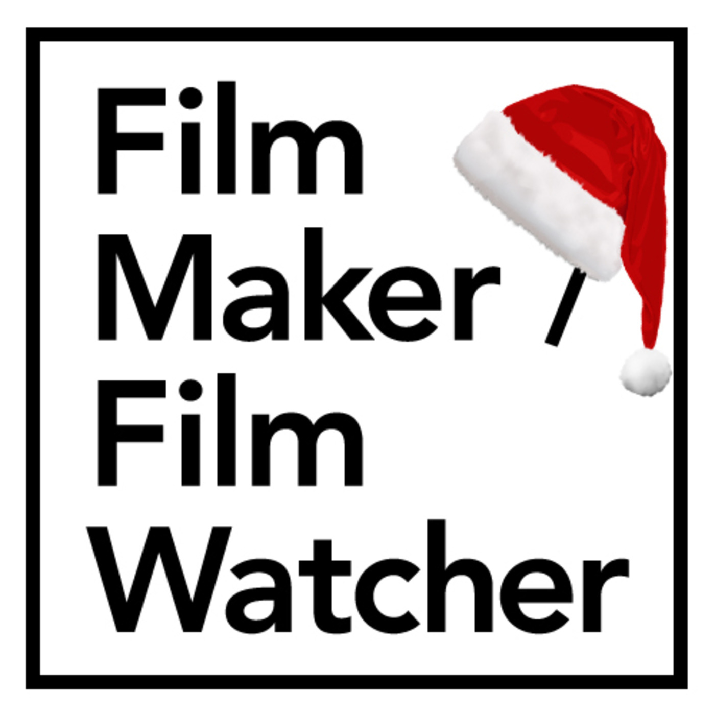 Episode 62: Film Maker / Film Watcher 2023 Xmas Episode