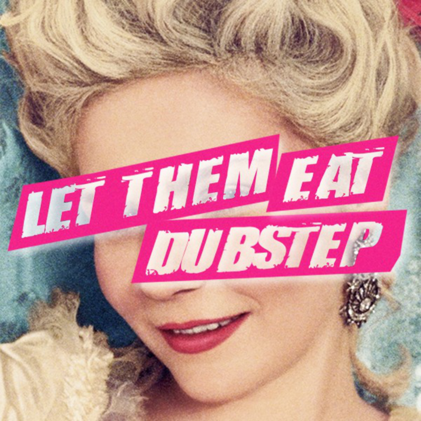 Let Them Eat Dubstep
