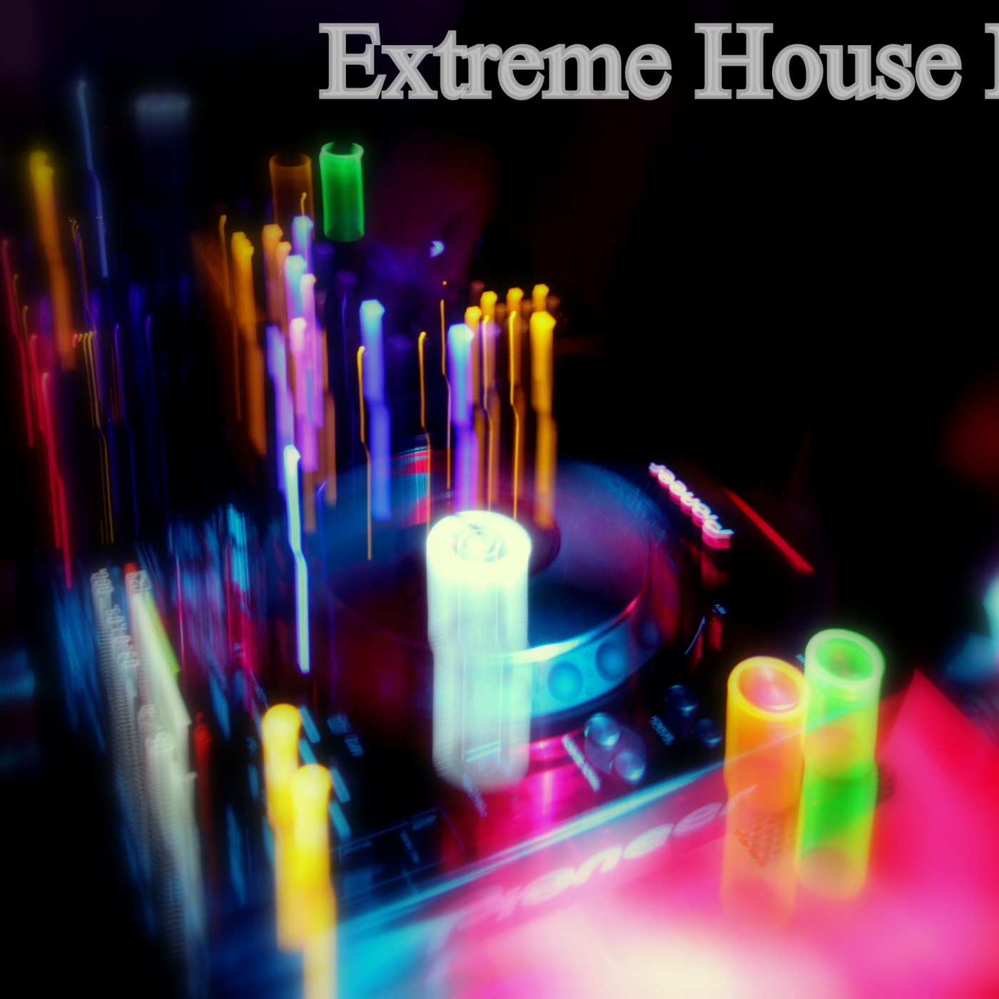 Extreme House Music