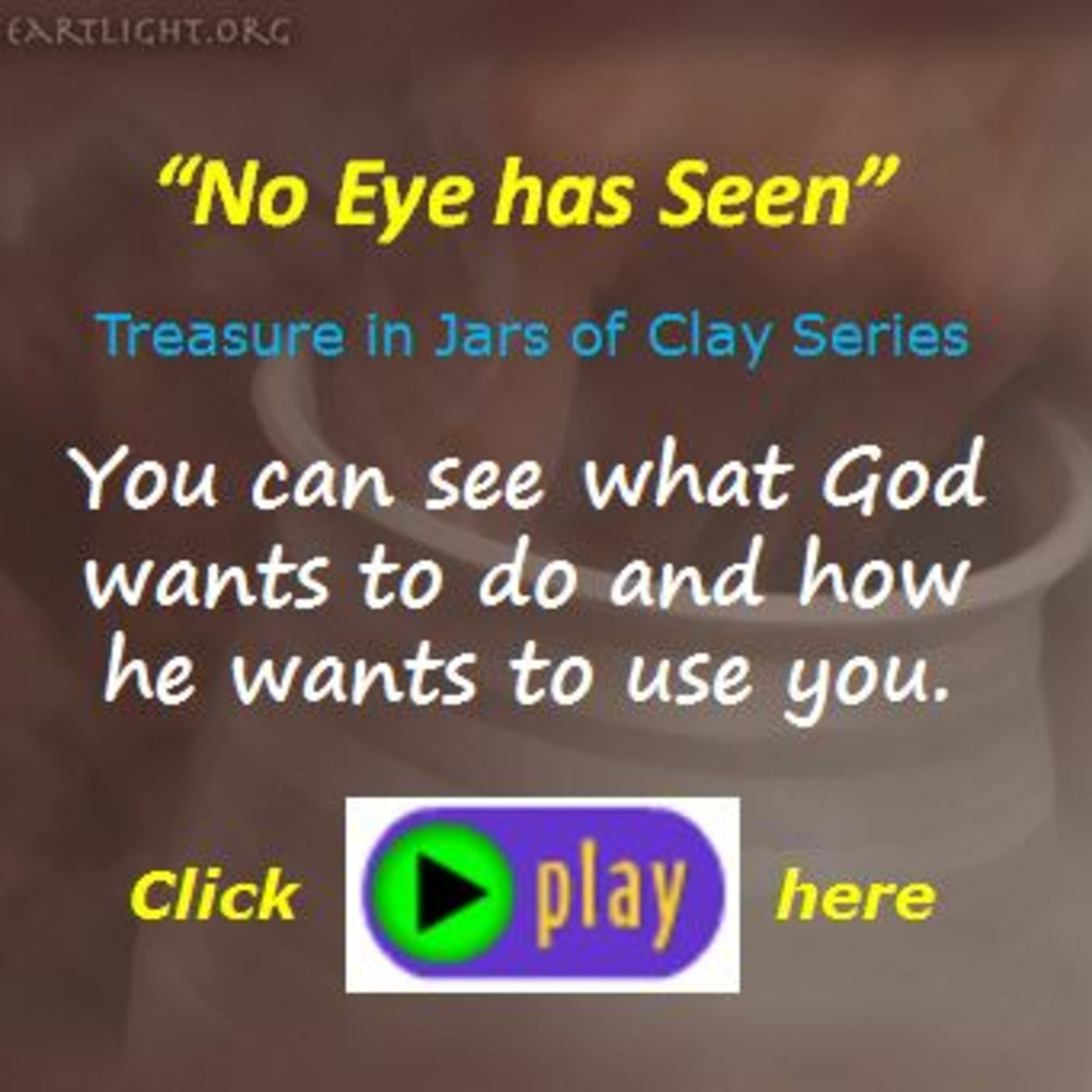 Episode 318 - Treasure in Jars of Clay - No Eye has seen episode artwork