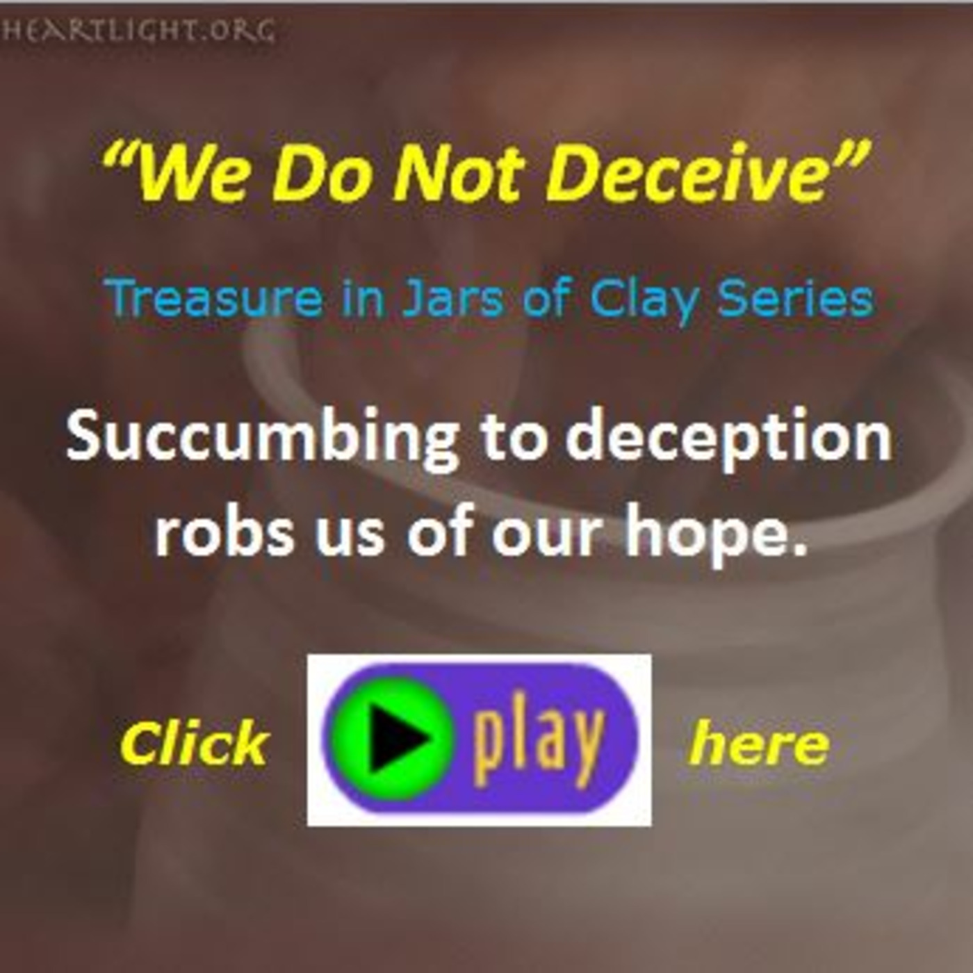 Episode 325 - Treasure in Jars of Clay - We Do Not Use Deception episode artwork