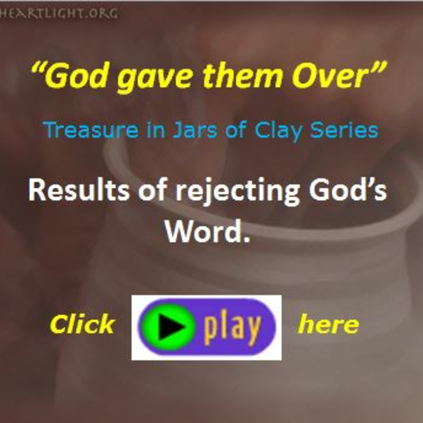 Episode 328 - Treasure in Jars of Clay - God gave them Over episode artwork