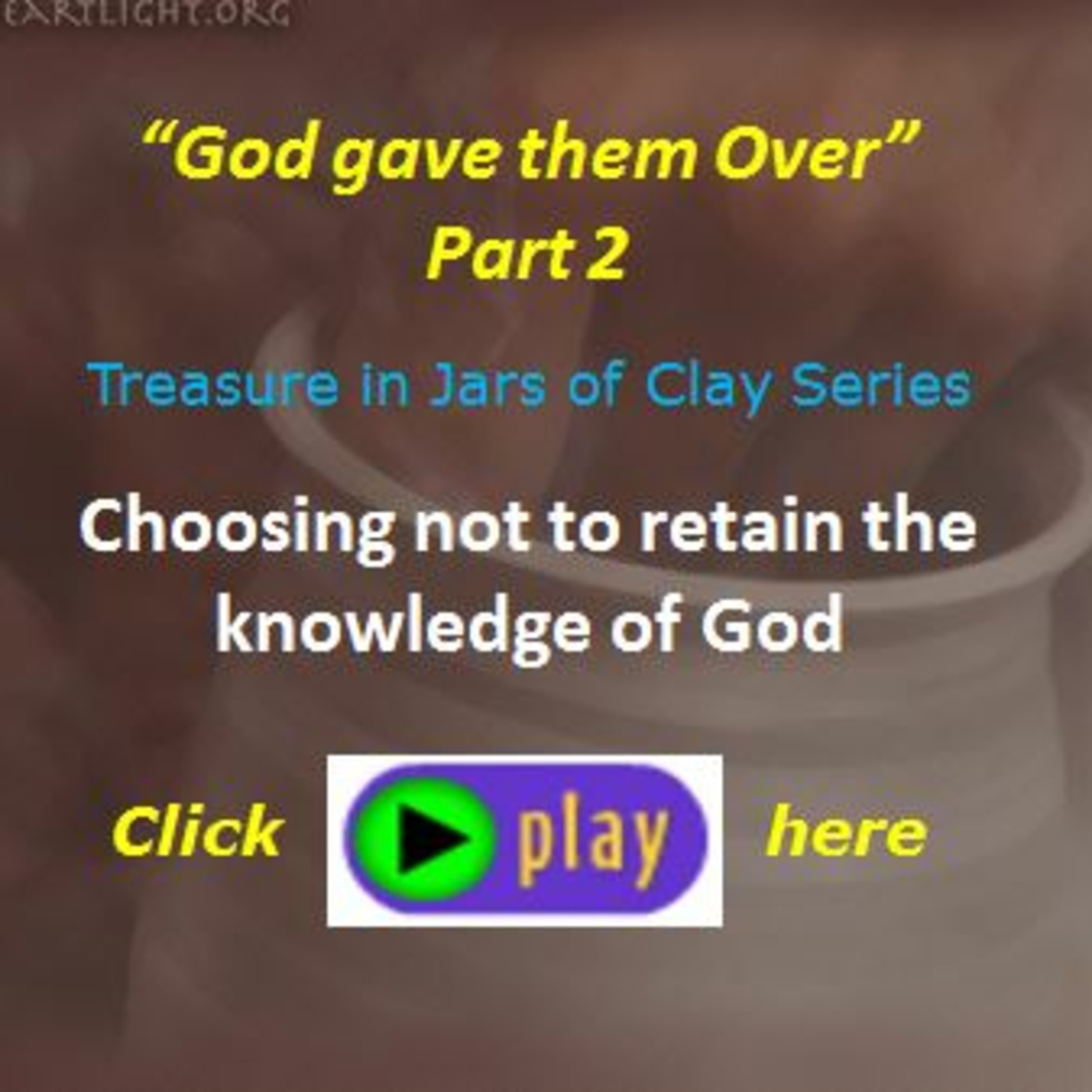 Episode 329 - Treasure in Jars of Clay - God gave them over Part 2 episode artwork