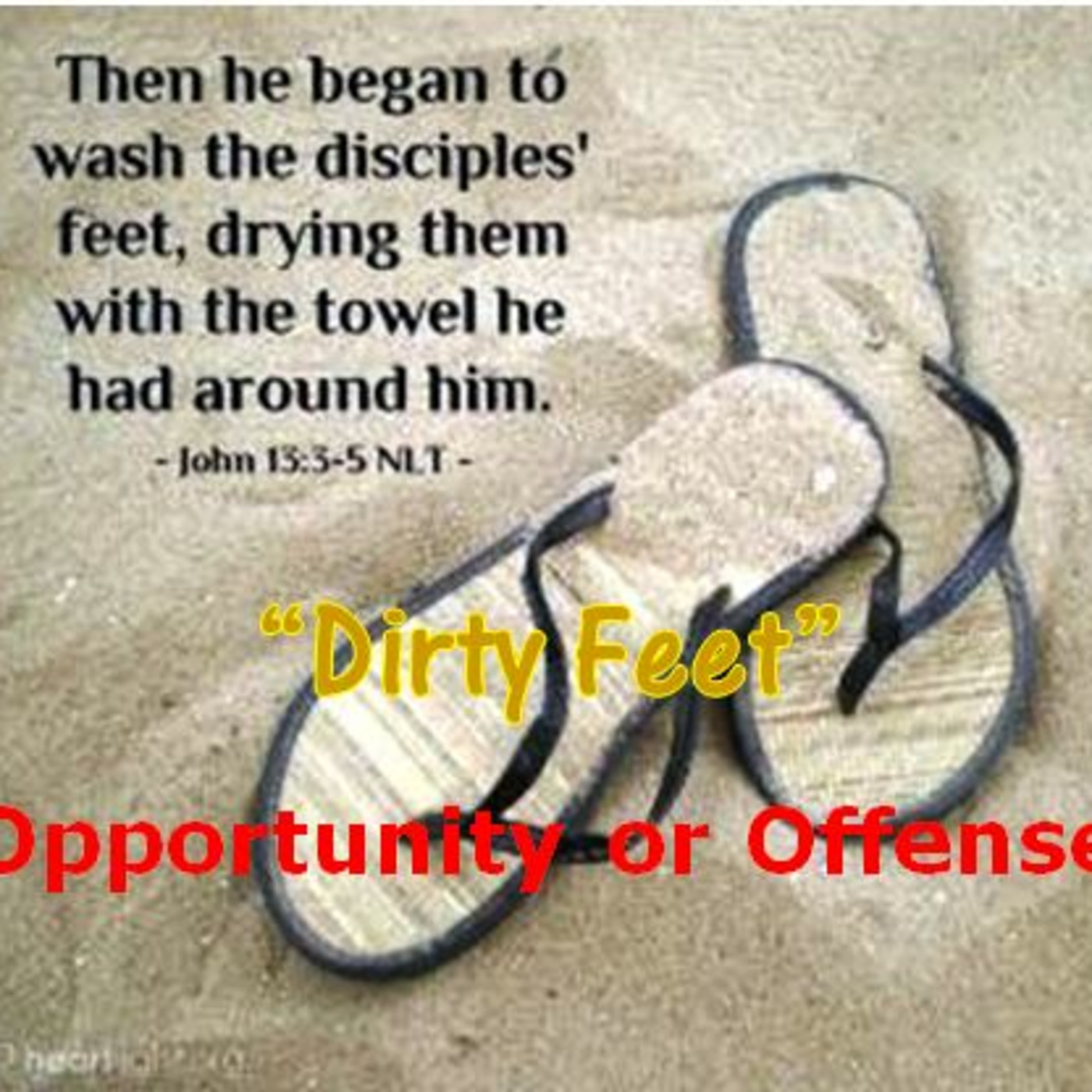 Episode 798: Episode 798  Dirty Feet - Are You Offended?