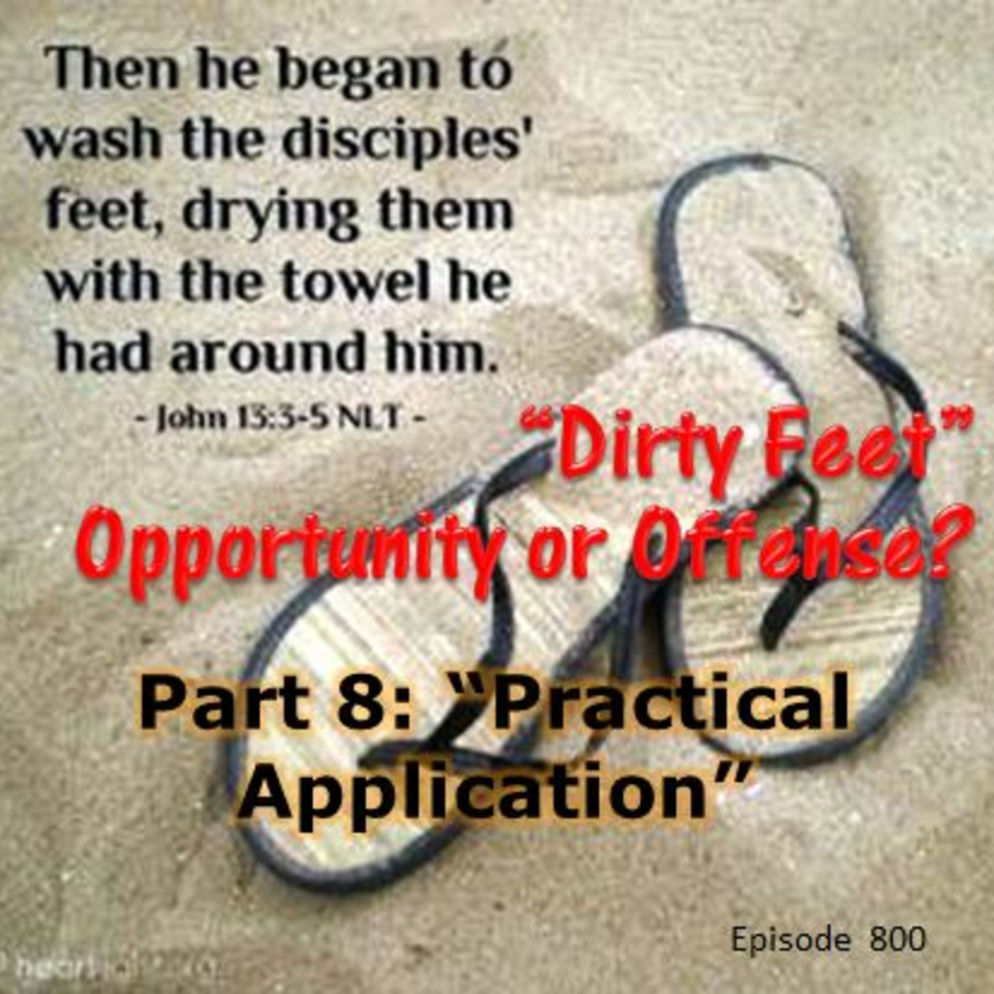 Episode 800: Episode 800  Dirty Feet - How to Do It
