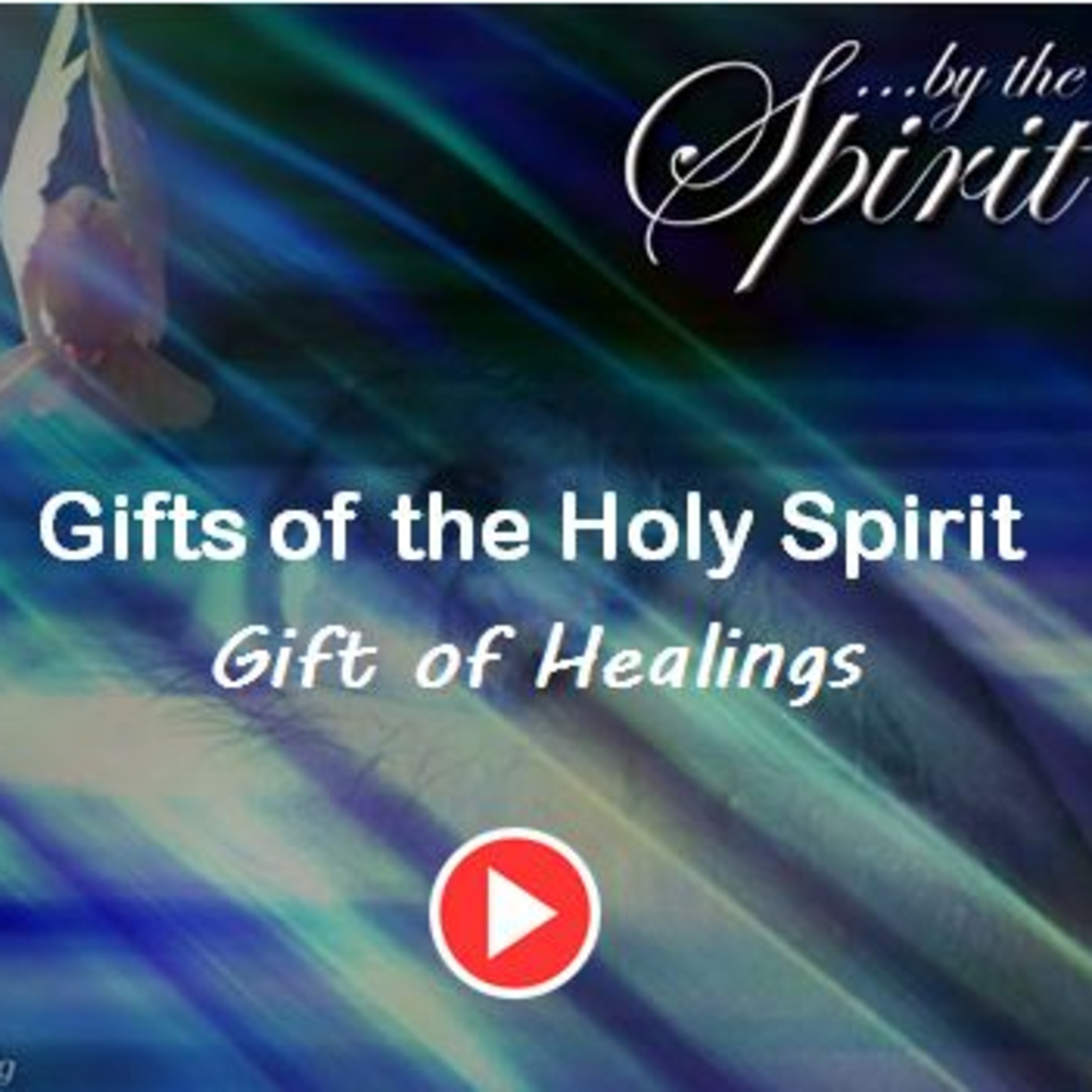 Episode 868: Episode 868  Gifts of Holy Spirit - Gift of Healing