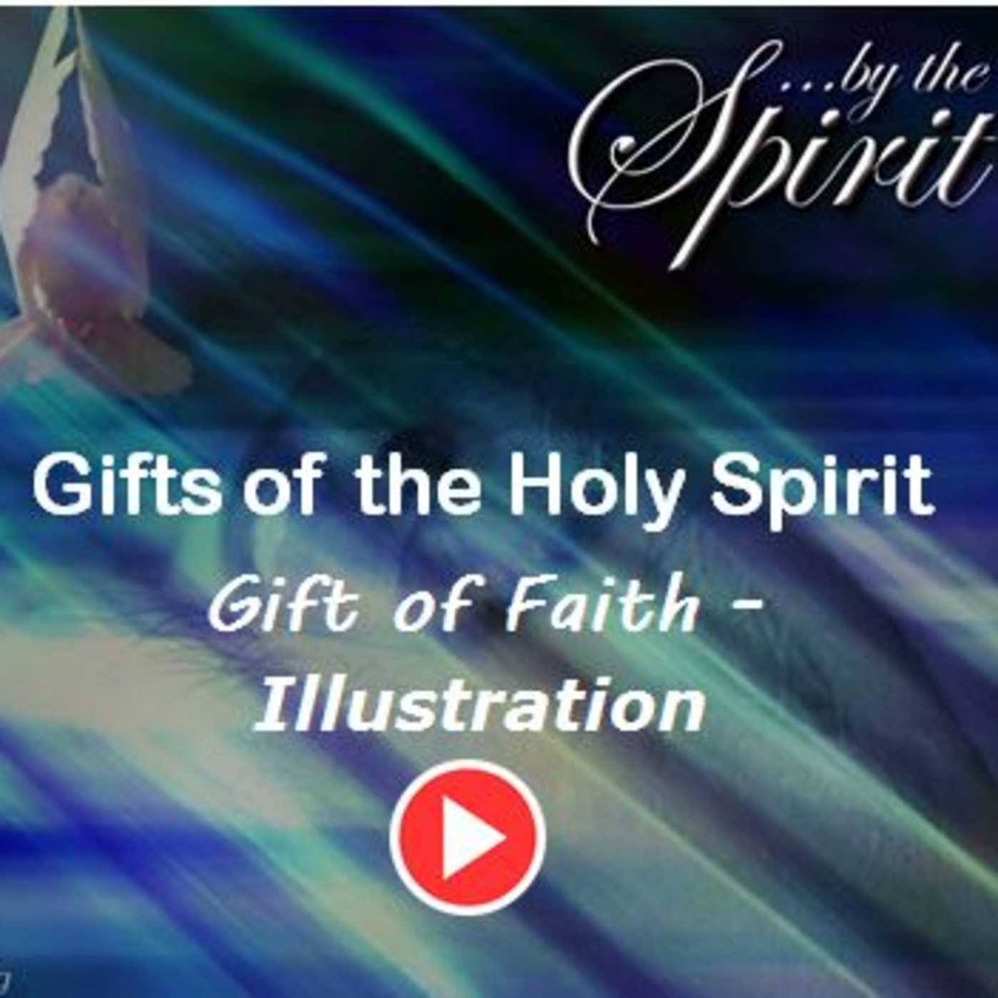 Episode 870: Episode 870  Gifts of the Spirit - Gift of Faith part 2