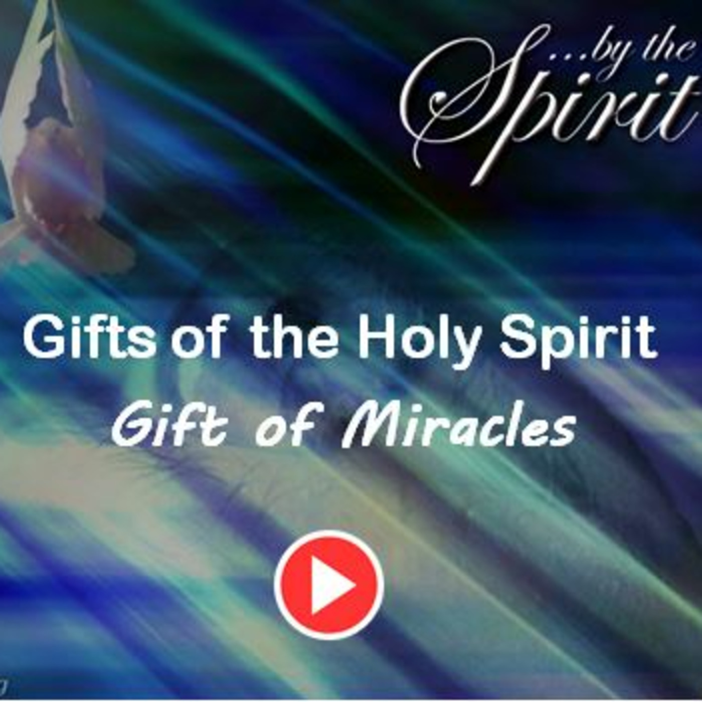 Episode 871: Episode 871  Gifts of the Spirit - Gift of Miracles
