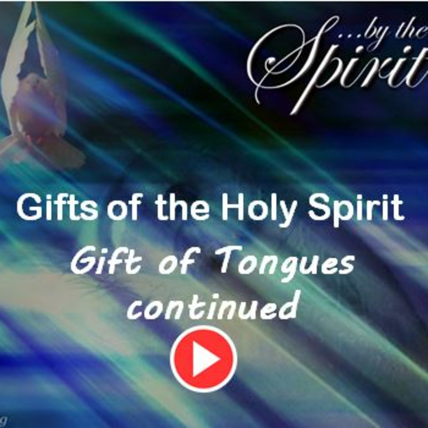 Episode 873: Episode 873  Gifts of the Spirit - Gift of Tongues continued