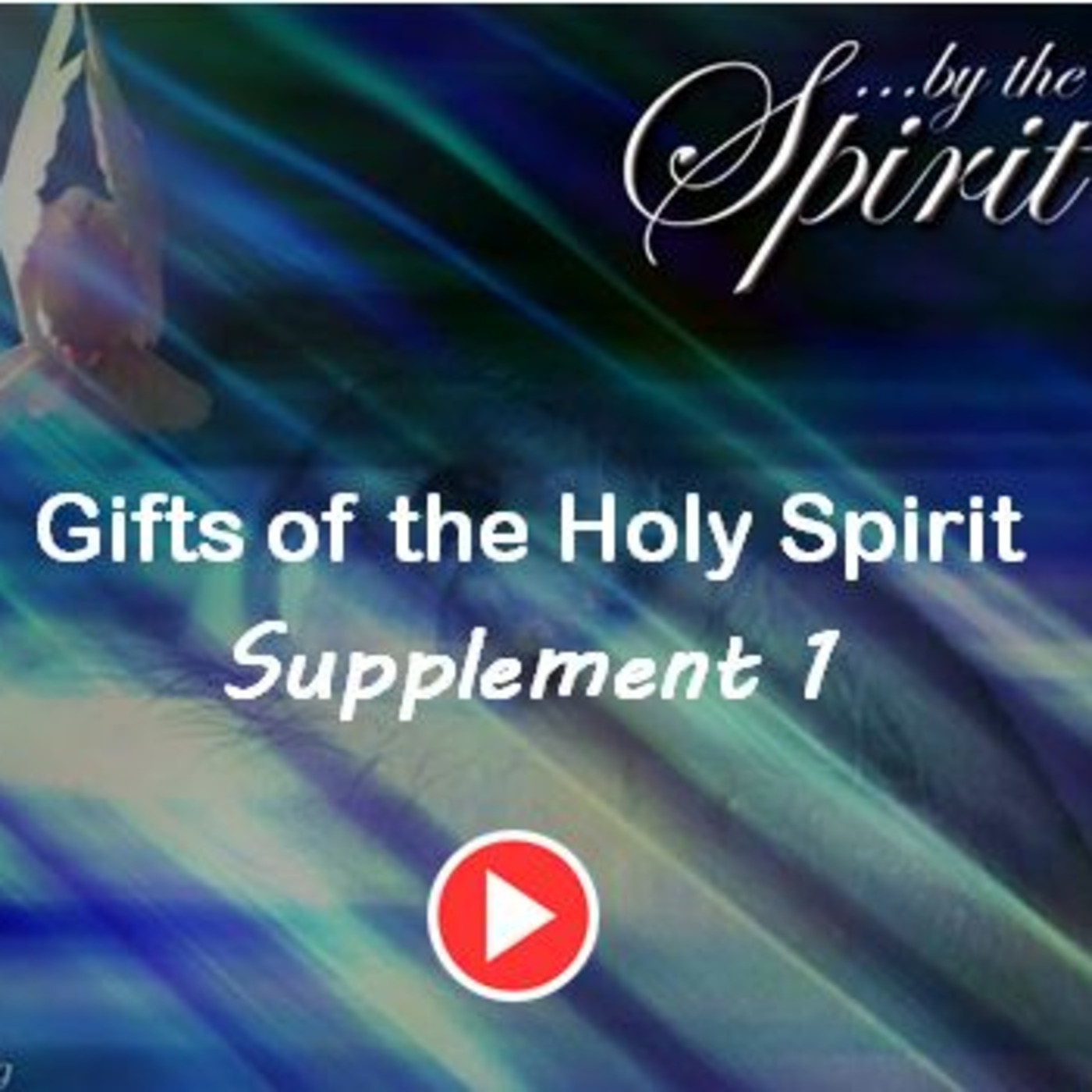 Episode 876: Episode 876  Gifts of the Spirit - Supplement 1
