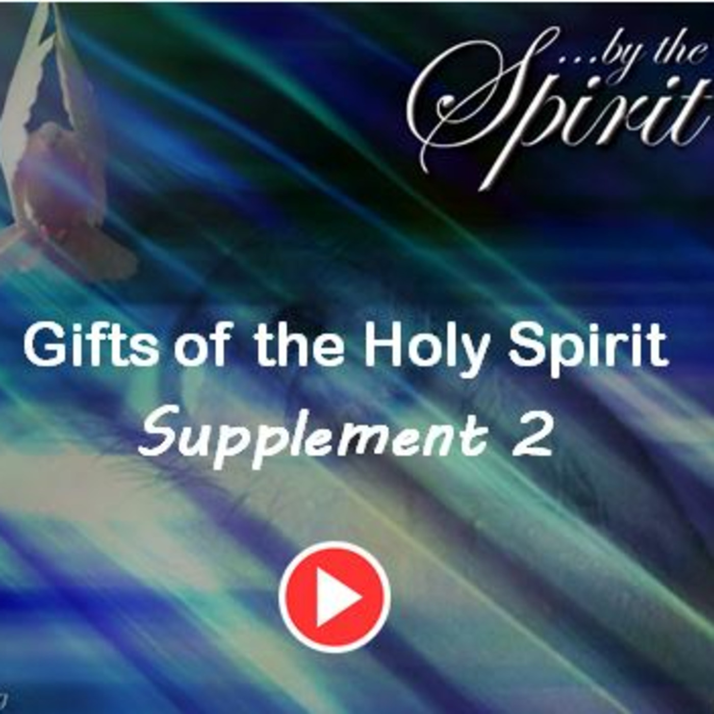 Episode 877: Episode 877  Gifts of the Spirit - Supplement 2