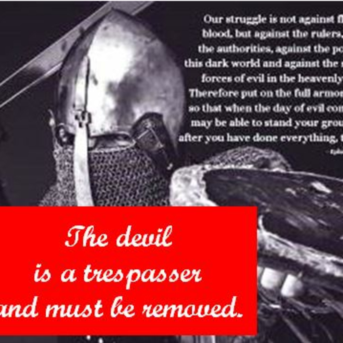 Episode 894: Episode 894  Spiritual Warfare - Ephesians 6 Part 3