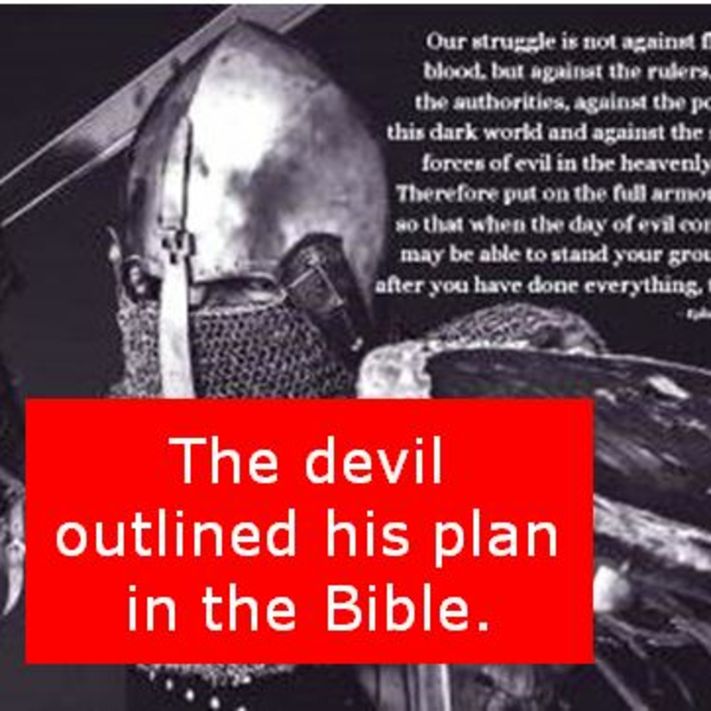 Episode 898: Episode 898  Spiritual Warfare - Ephesians 6 Part 7