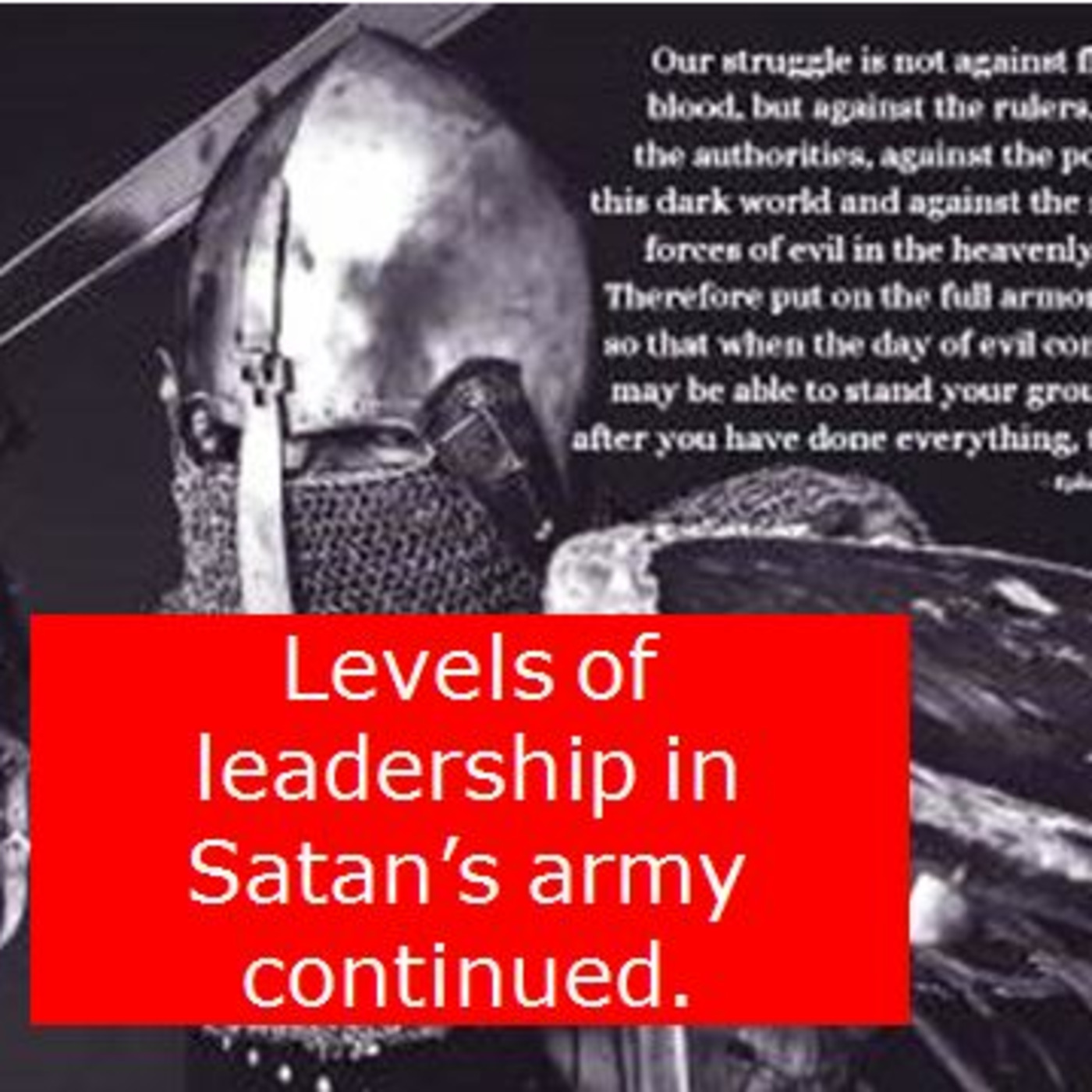 Episode 900: Episode 900  Spiritual Warfare - Ephesians 6 Part 9