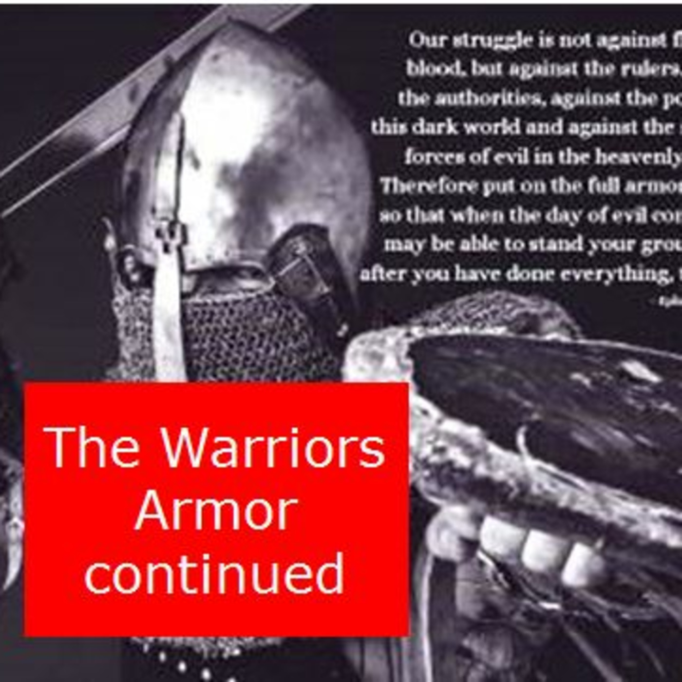 Episode 904: Episode 904  Spiritual Warfare - Ephesians 6 Part 13