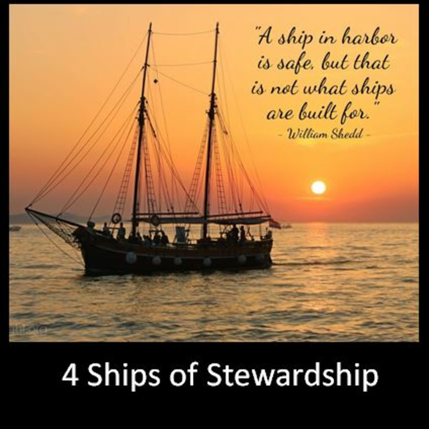 Episode 1011: Episode 1012  Leadership - Stewardship: 4 Ships