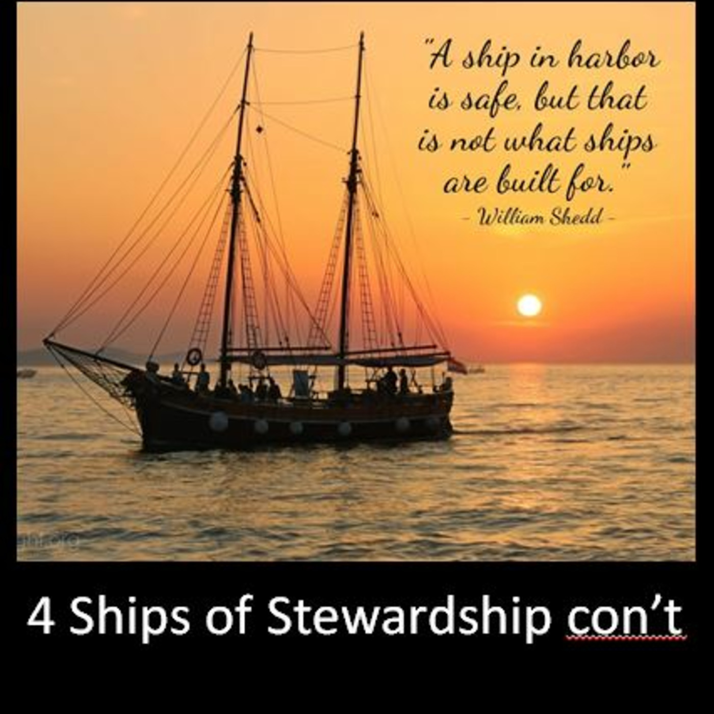 Episode 1013: Episode 1013  Leadership - Stewardship: 4 Ships cont