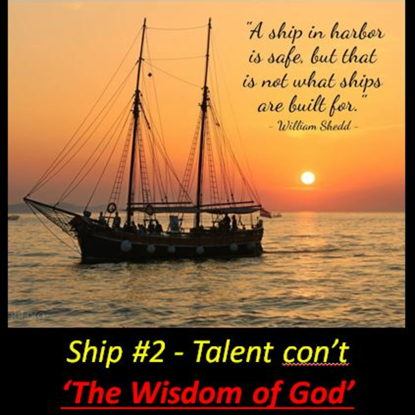 Episode 1026: Episode 1026  Leadership: Ship #2 Talent - Wisdom of God