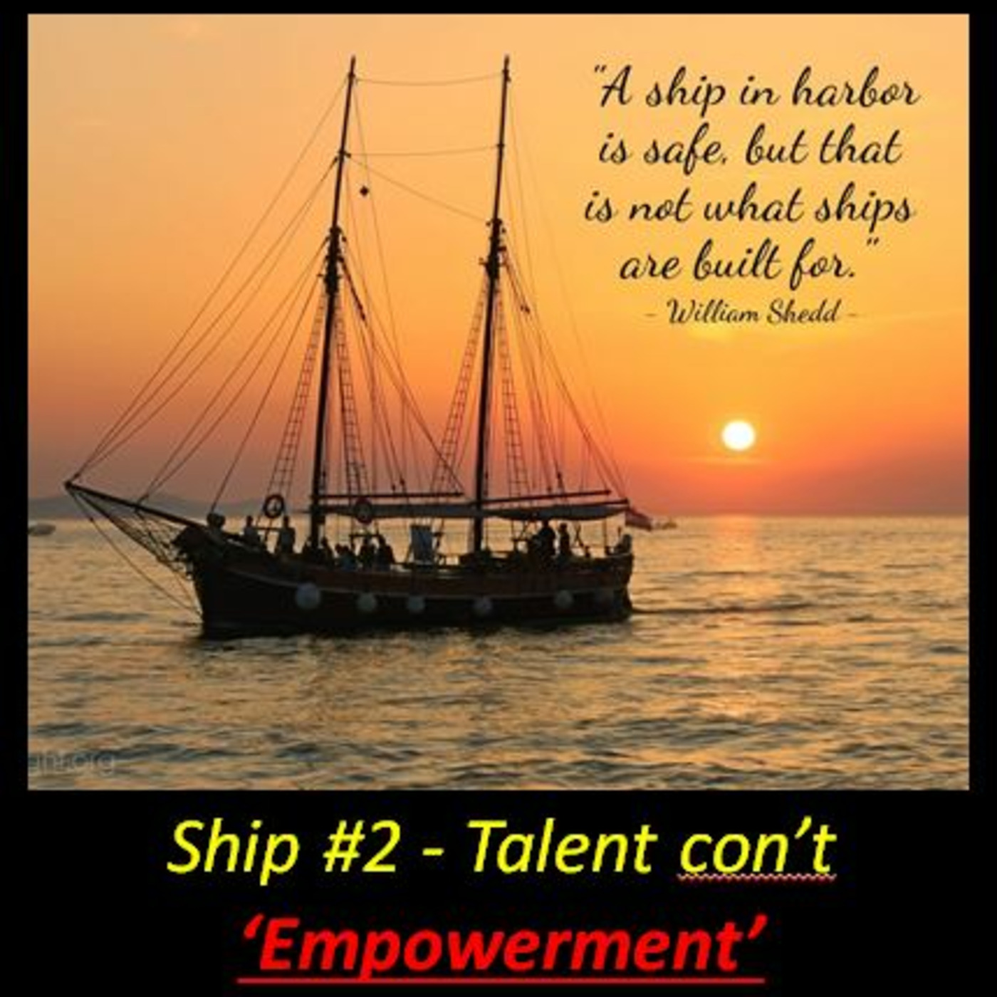 Episode 1025: Episode 1025  Leadership: Ship #2 Talent - Empowerment