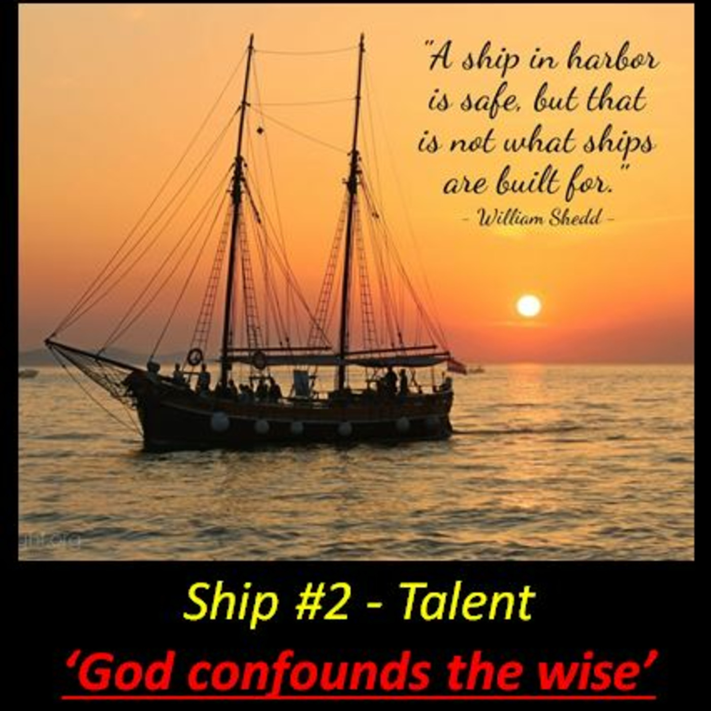 Episode 1028: Episode 1028  Leadership: Ship #2 Talent - Wisdom of God con't