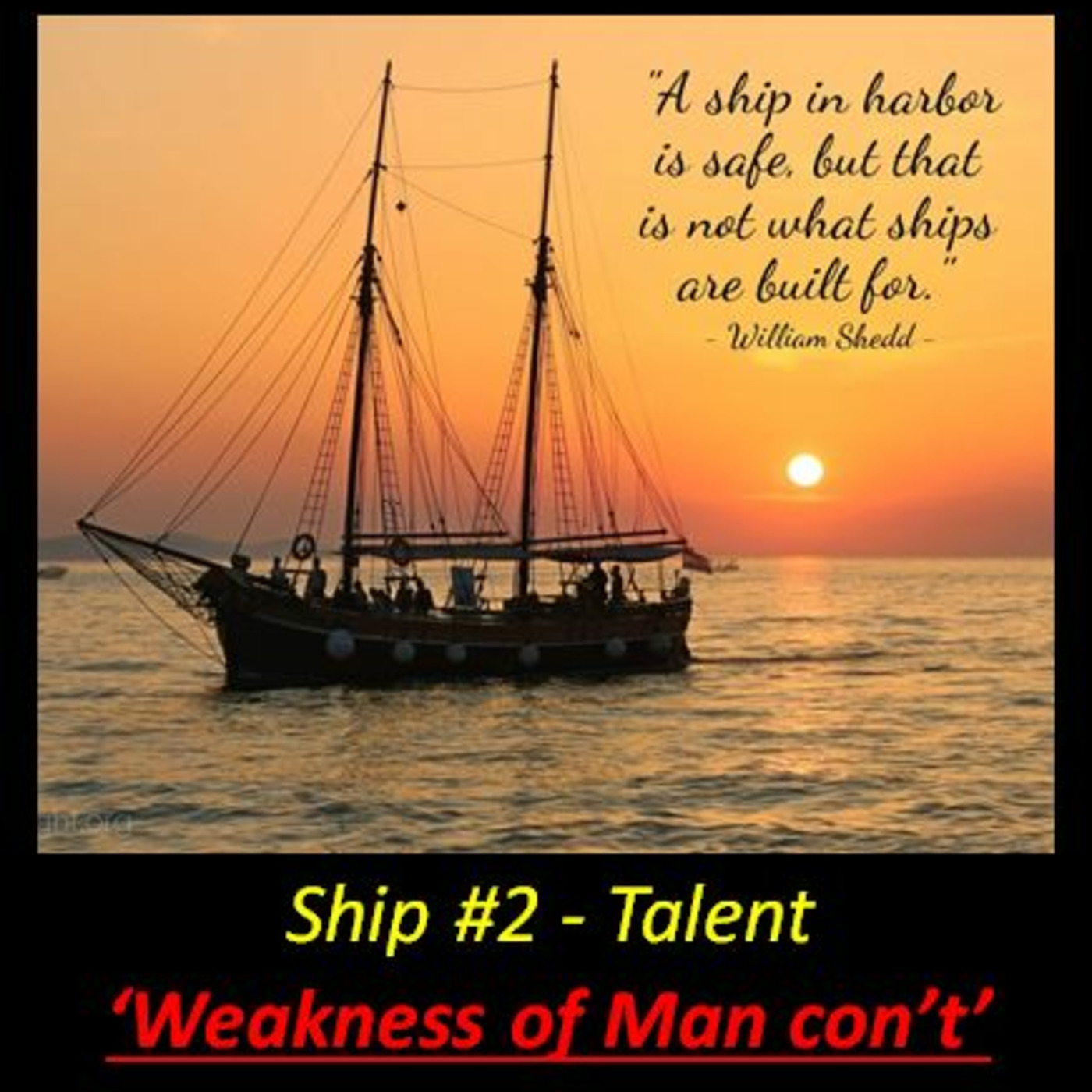 Episode 1031: Episode 1031  Leadership: Ship #2 Talent - God's Glory