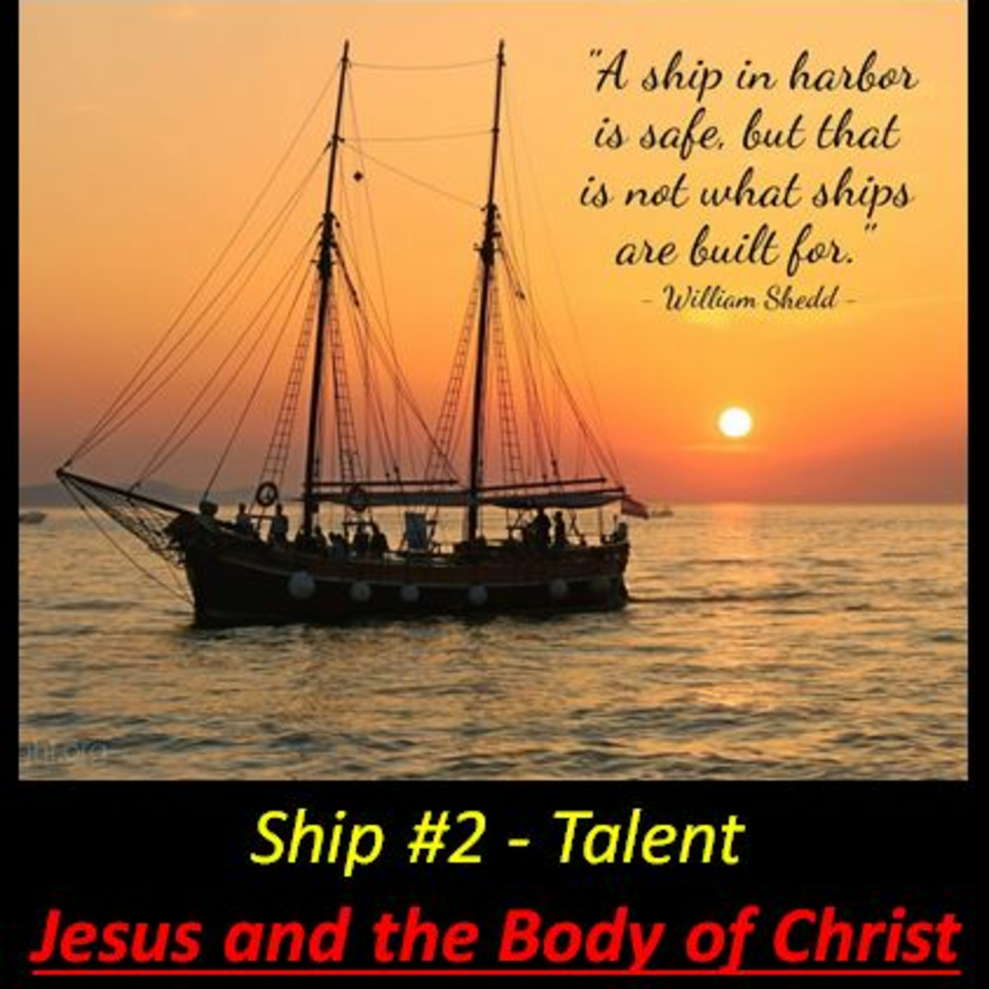 Episode 1034: Episode 1034  Leadership: Ship #2 Talent - The Body of Christ