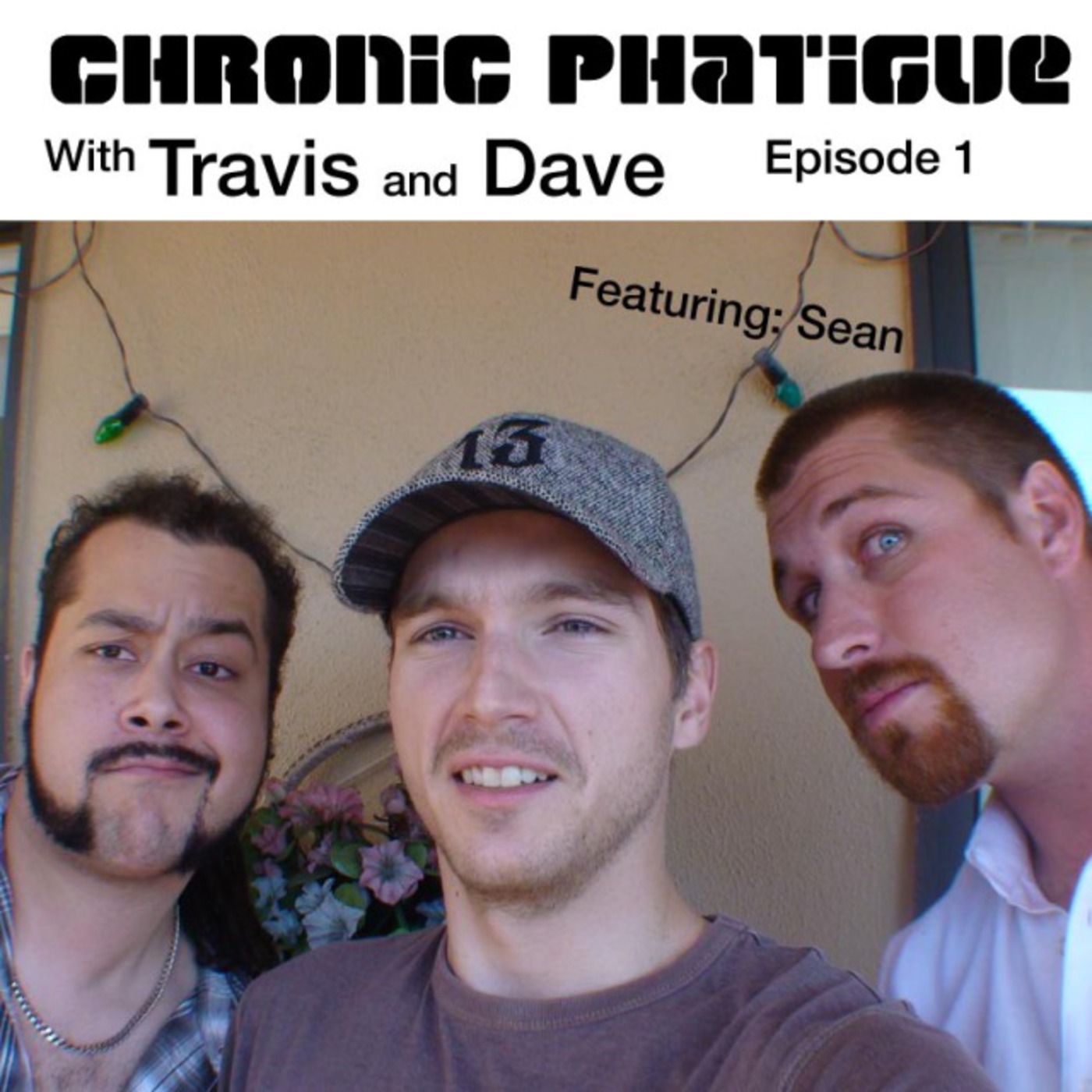 CHronic Phatigue - Ep1 - The Sausage Incident